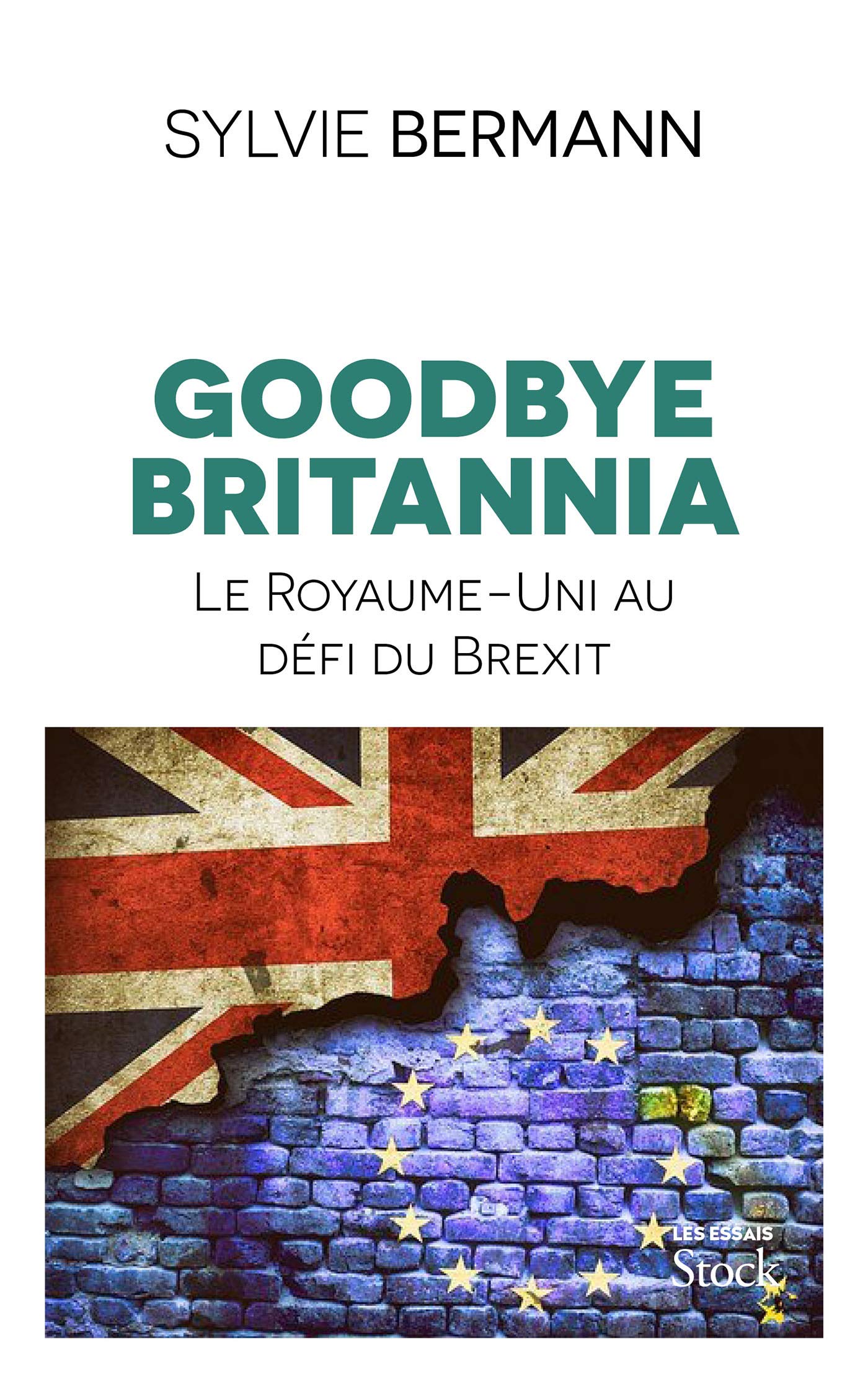 Goodbye Britannia: Le Royaume-Uni au défi du Brexit 9782234084490