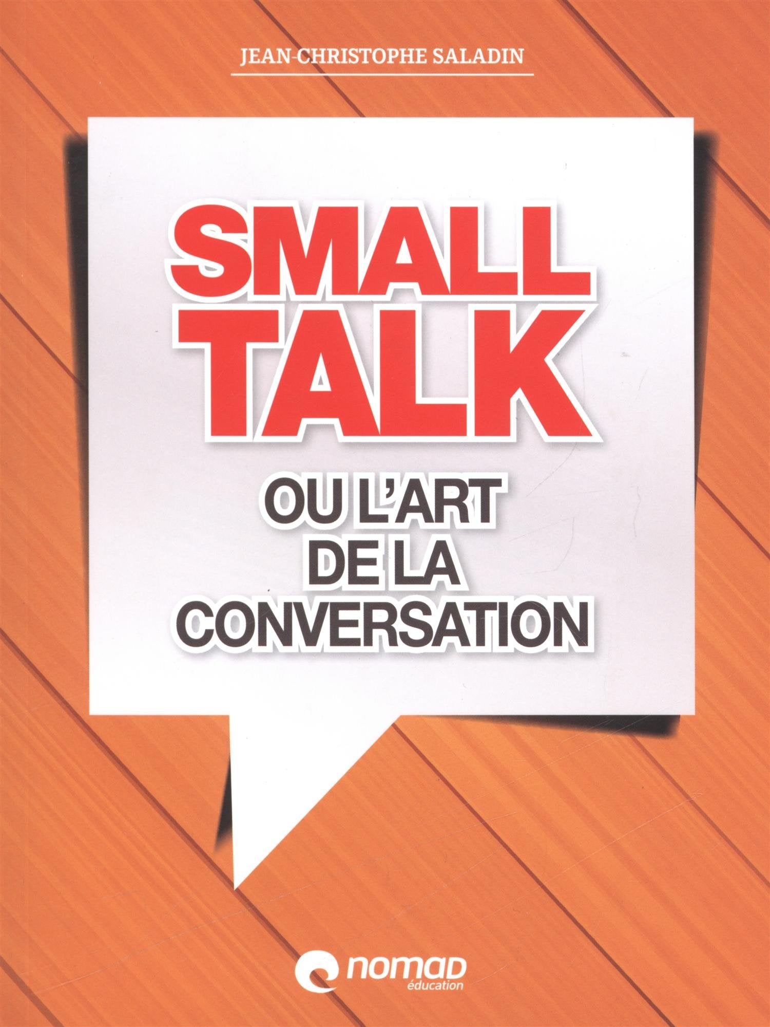 Small talk ou l'art de la conversation 9782365320221