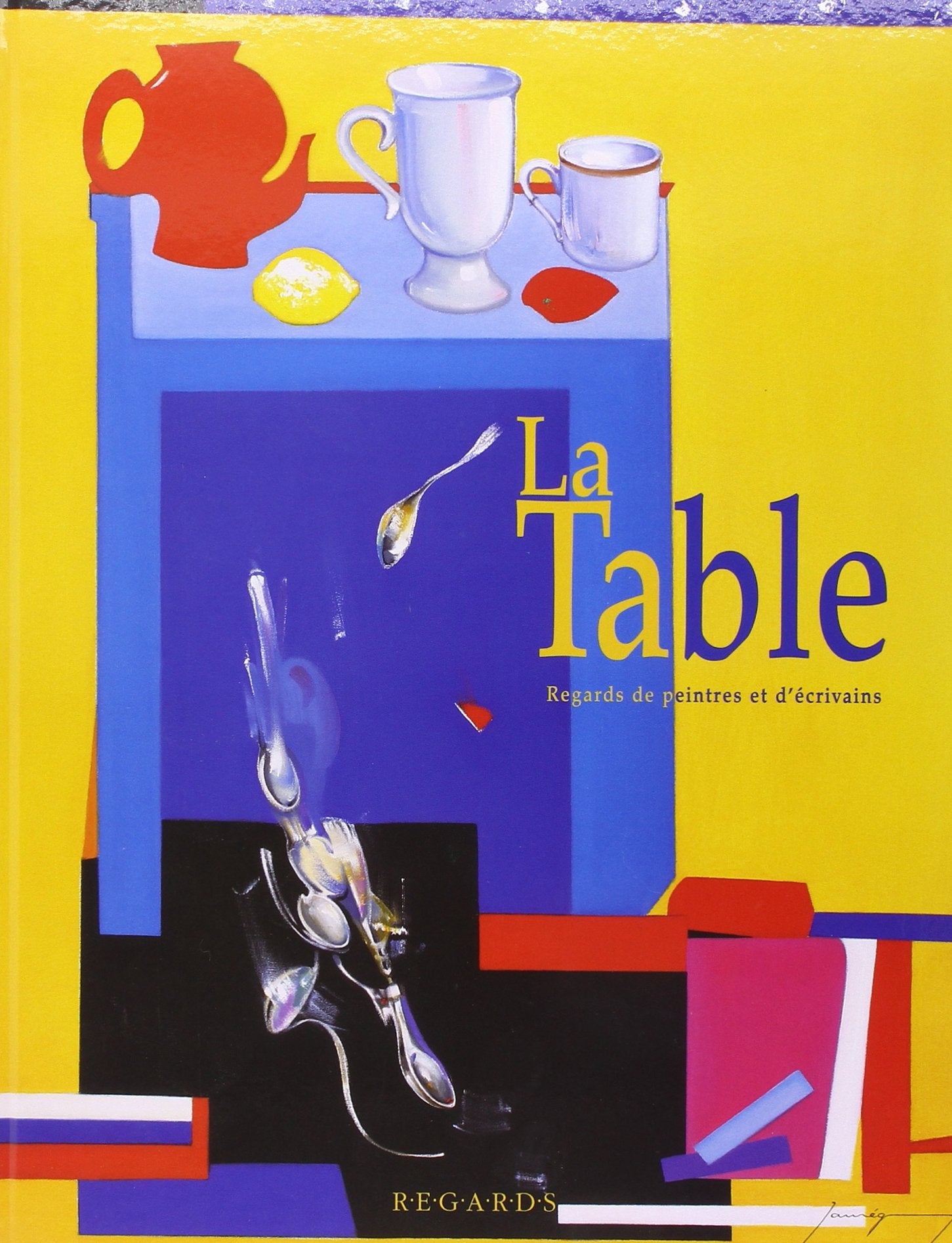 LA TABLE, regards de peintres et d'ecrivains 9782951577473