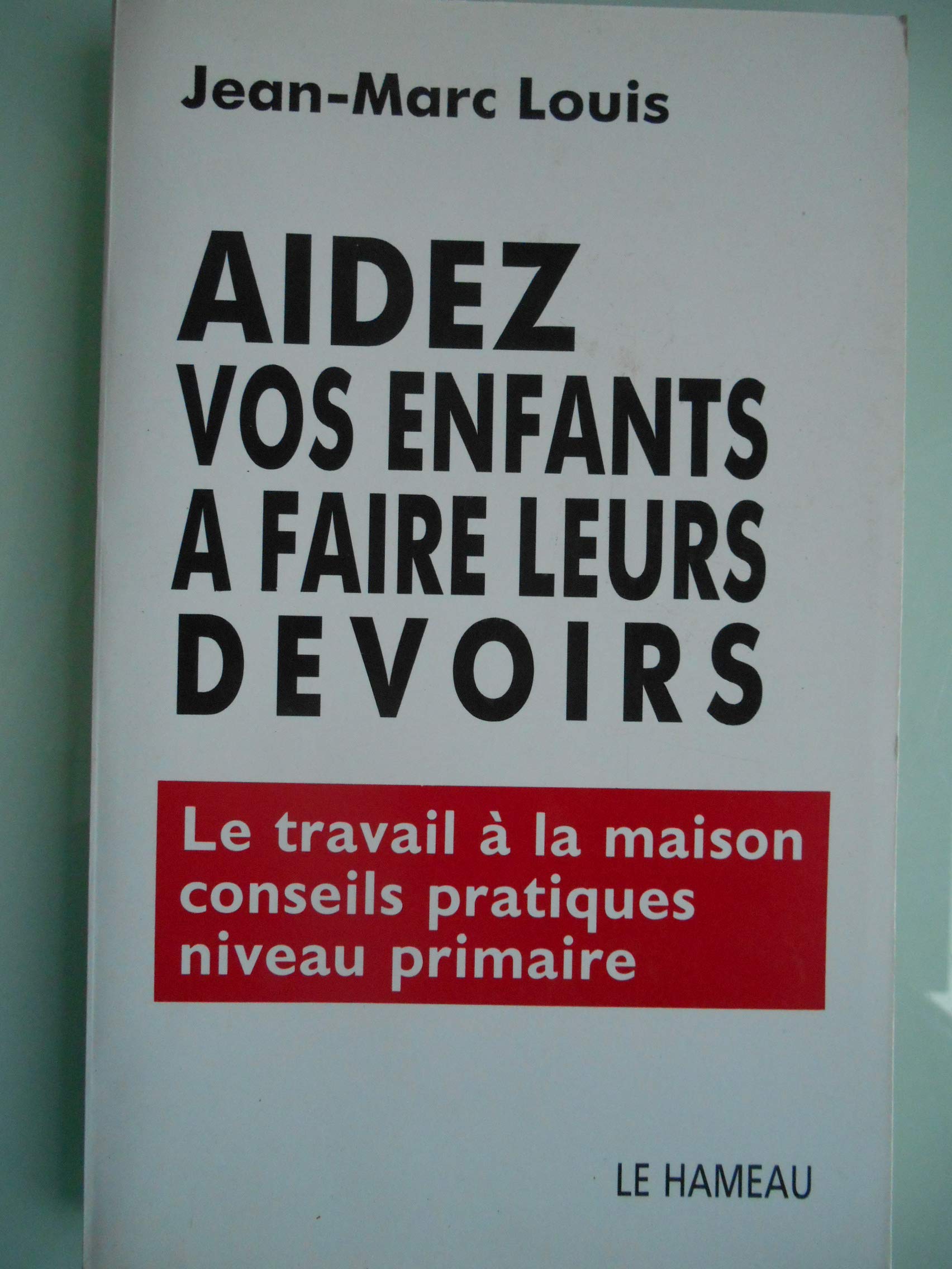 Aidez vos enfants à faire leurs devoirs 9782851801593