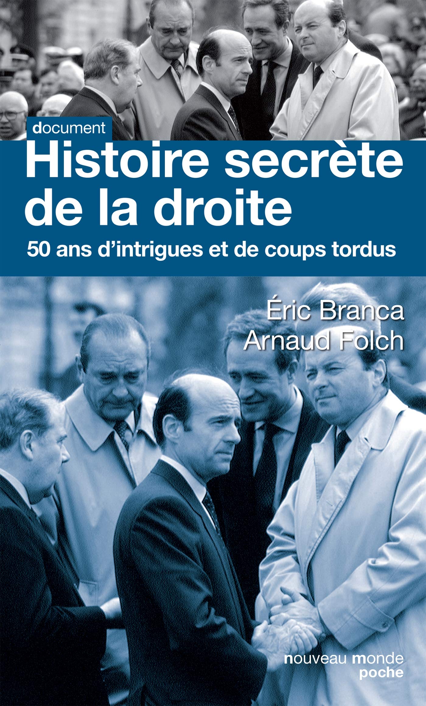 Histoire secrète de la droite: 50 ans d'intigues et de coups tordus 9782847366310