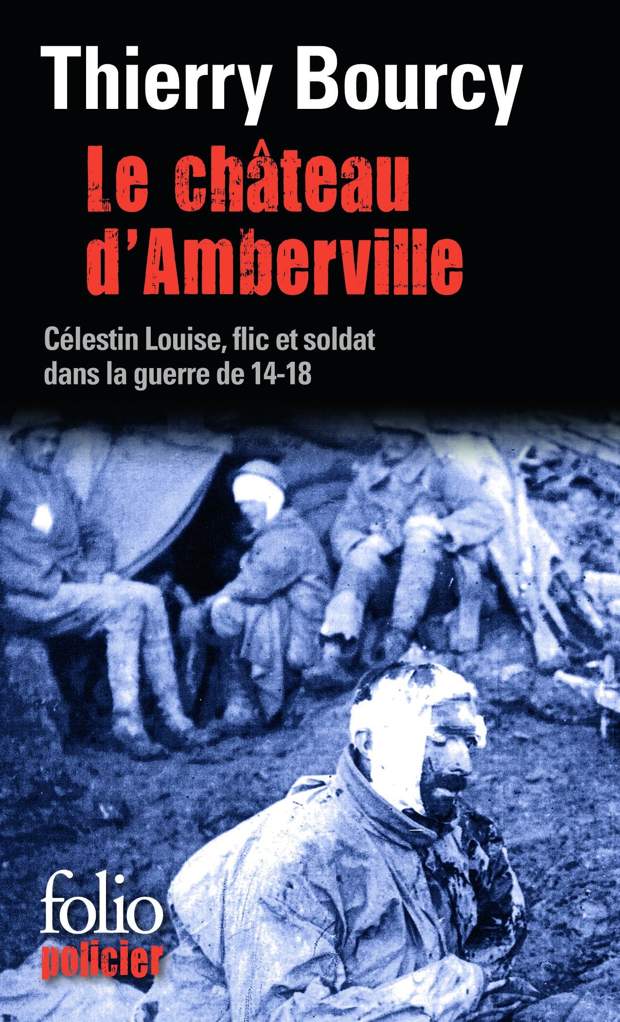 Le château d'Amberville: Une enquête de Célestin Louise, flic et soldat dans la guerre de 14-18 9782070347988