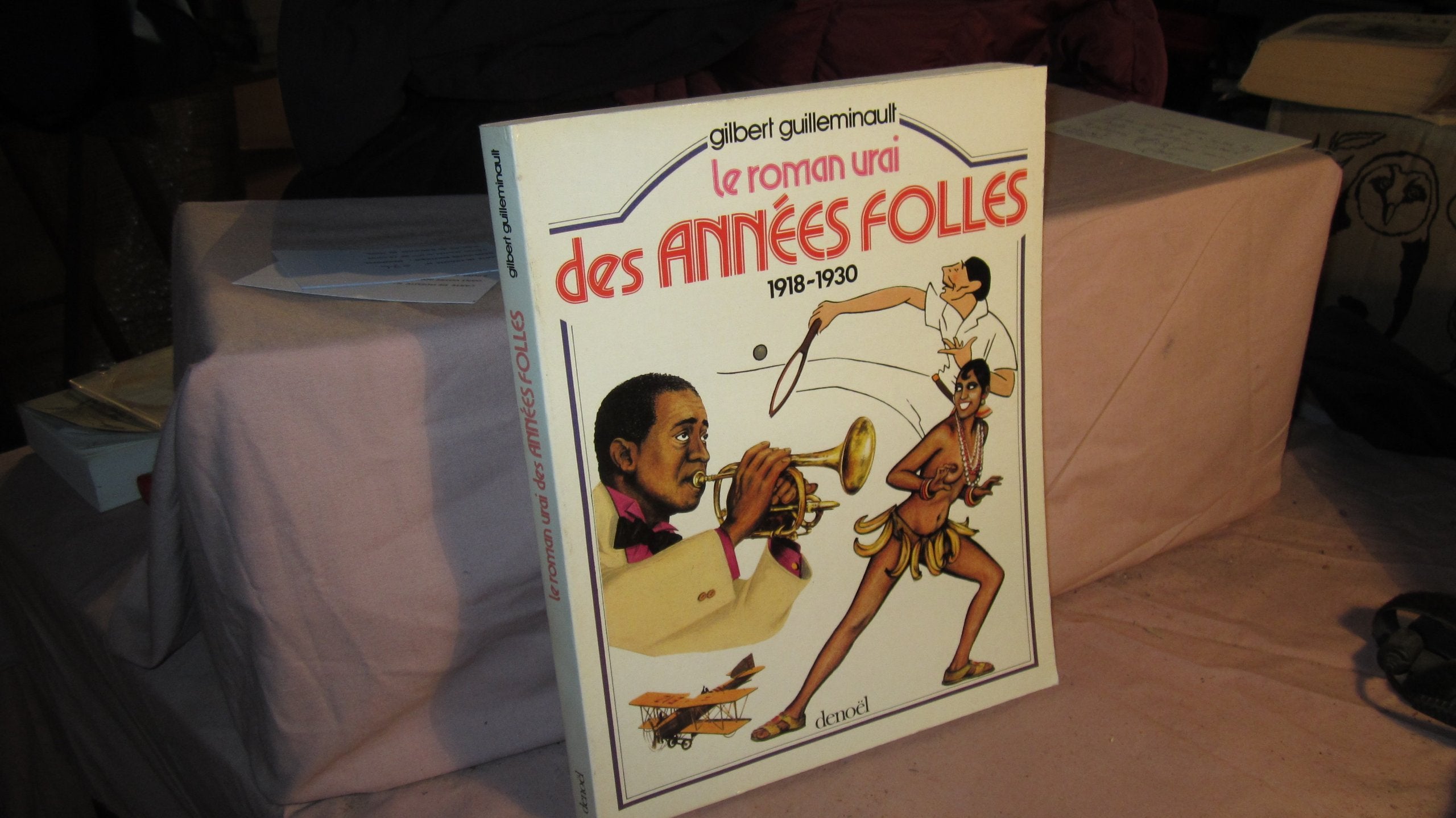 Le roman vrai des années folles 1918-1930