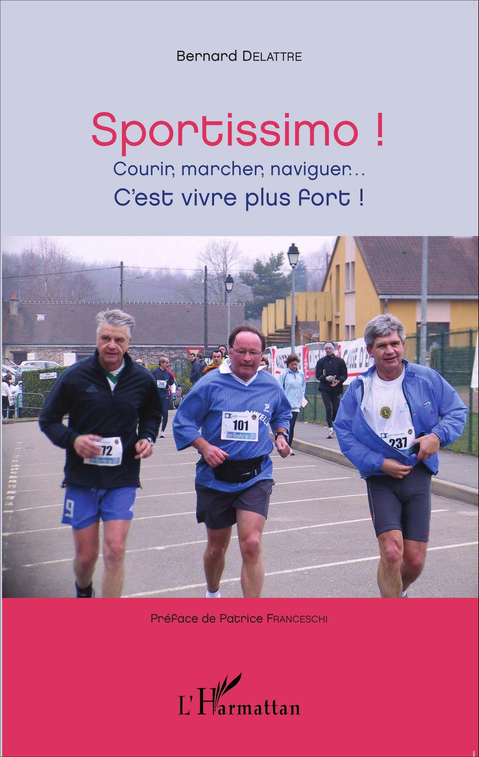 Sportissimo !: Courir, marcher, naviguer... C'est vivre plus fort ! 9782343066394