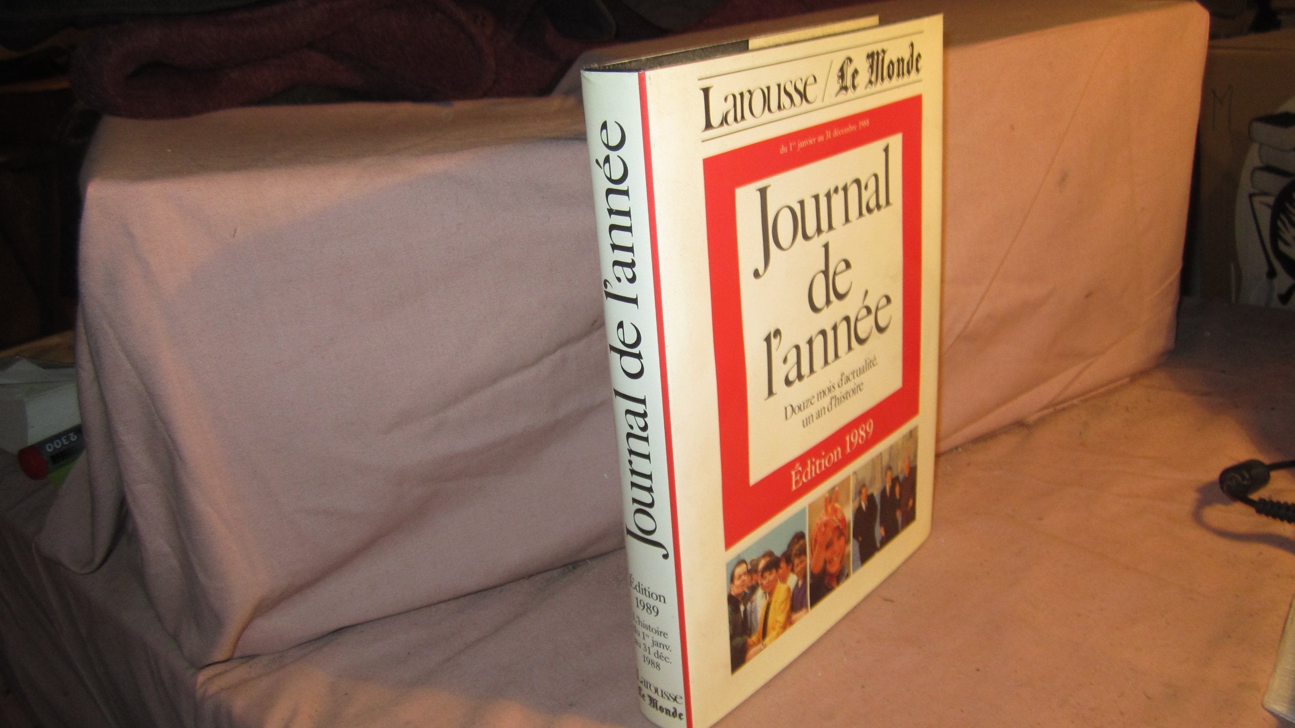 Journal de la̓nnée : Douze mois da̓ctualité̕, un an dh̓istoire, du 1er Janvier au 31 Décembre 1988 9782035243232