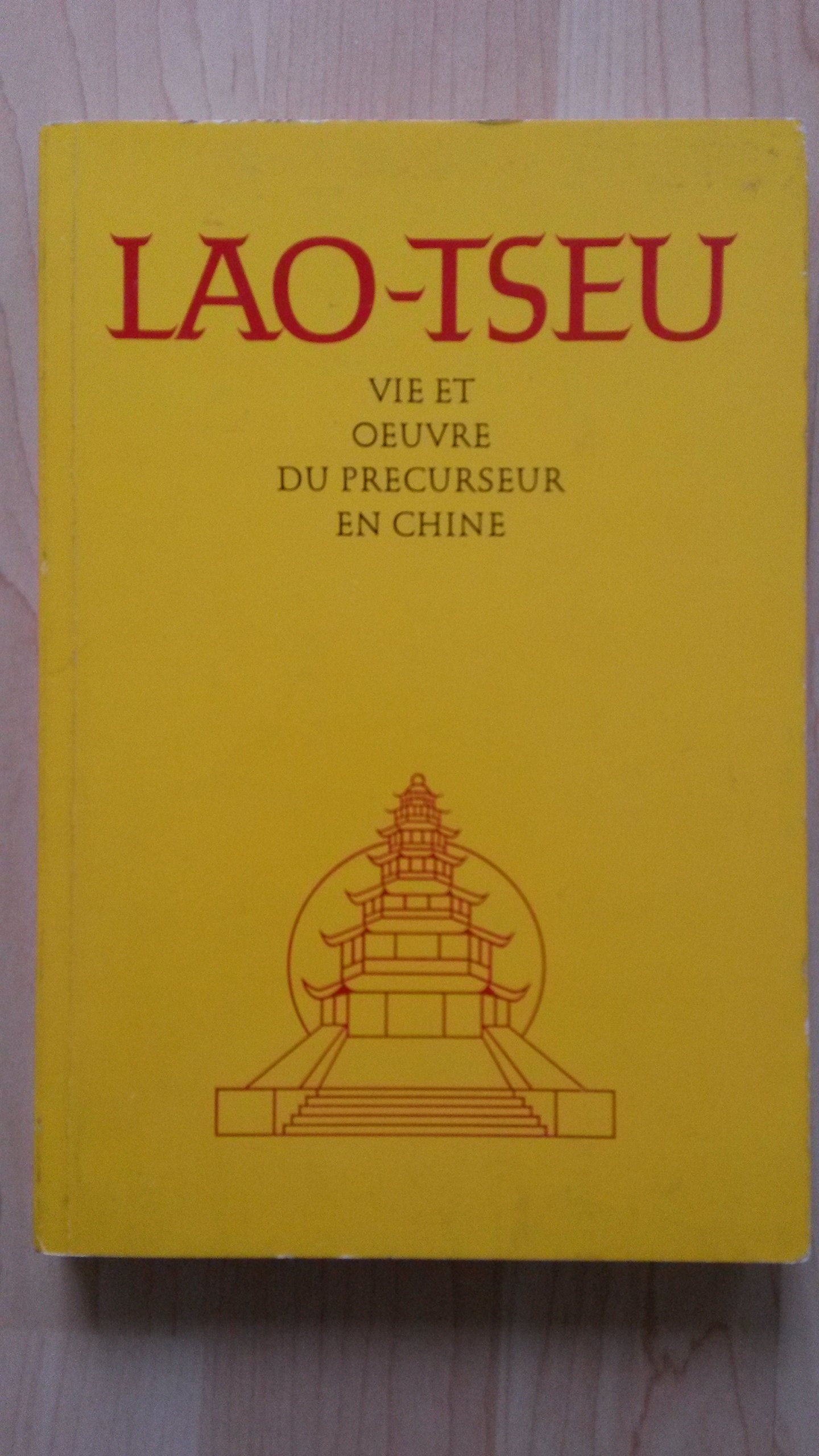 Lao-Tseu: Vie et oeuvre du précurseur en Chine 9782900811290