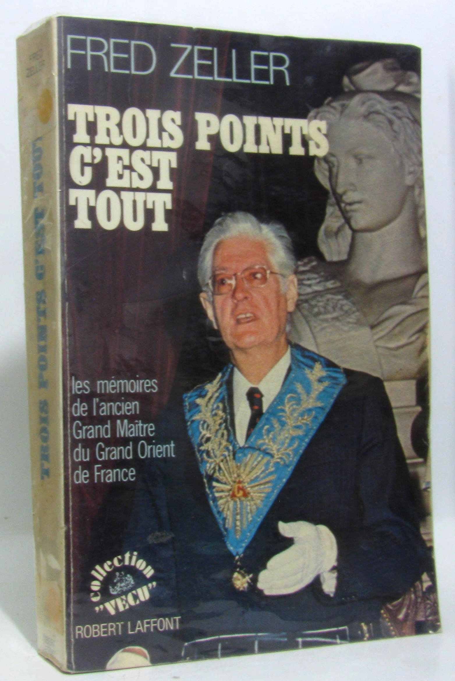 Trois points c'est tout, les mémoires de l'ancien Grand Maître du Grand Orient de France. Collection Vécu.