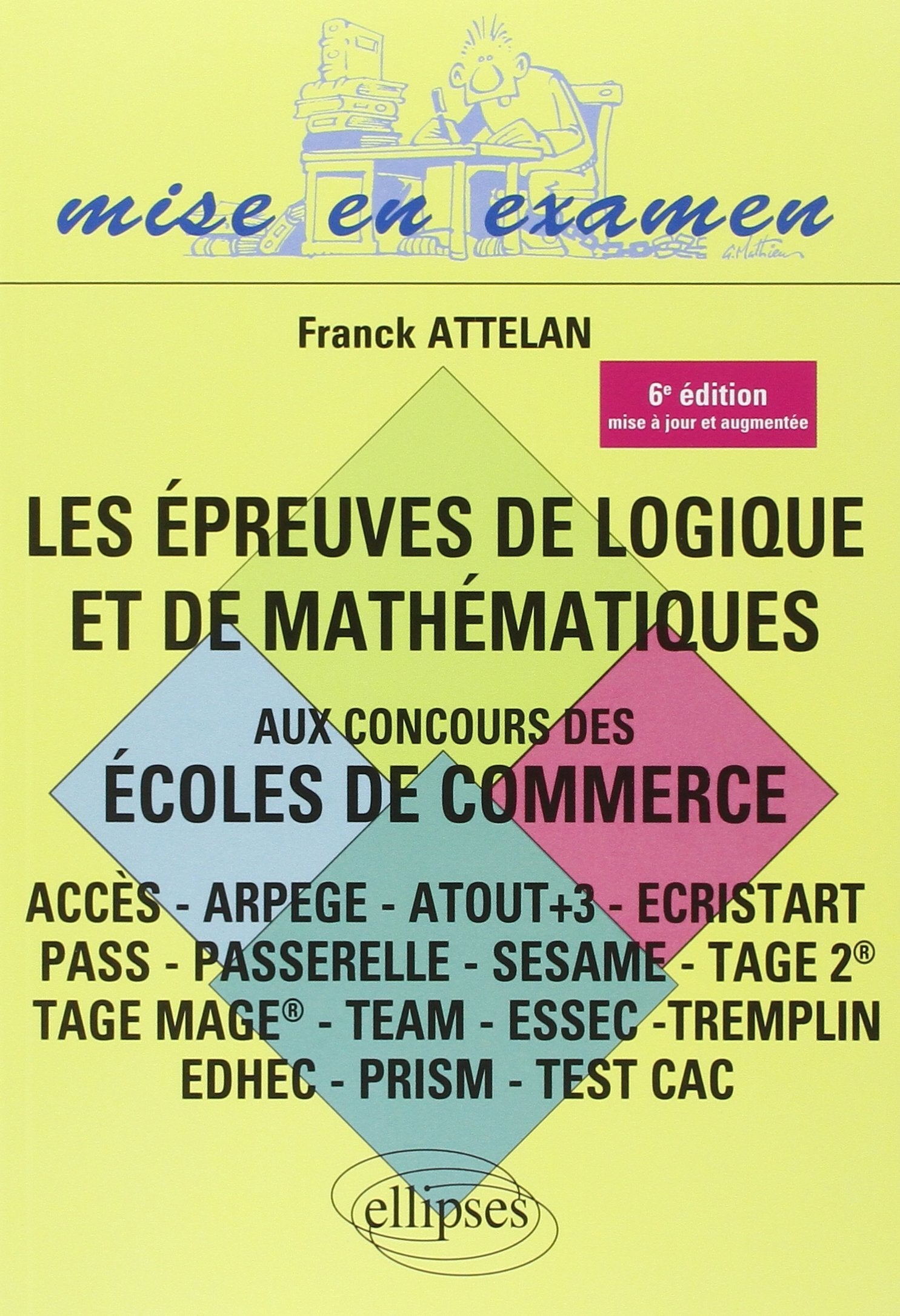 Les épreuves de logique et de mathématiques aux concours des écoles de commerce 9782729877262