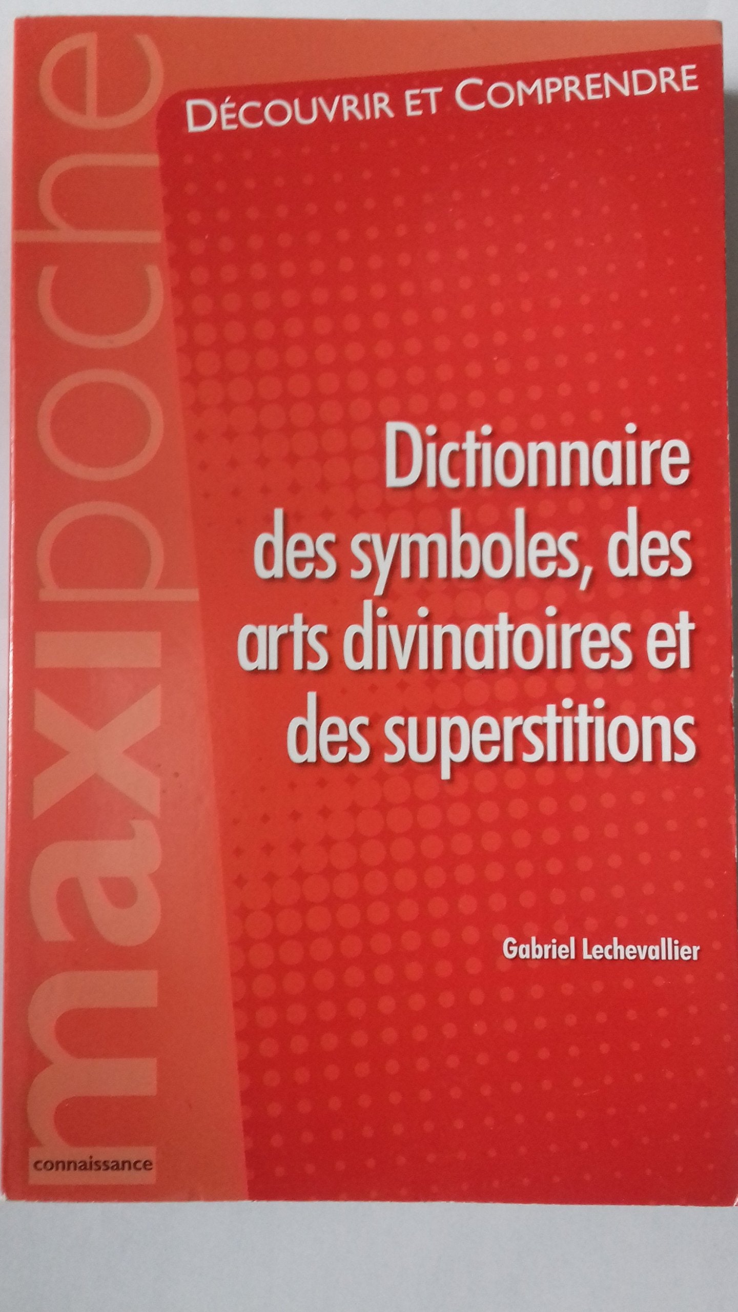 Dictionnaire des symboles,des arts divinatoires et des superstitions 9782754211543
