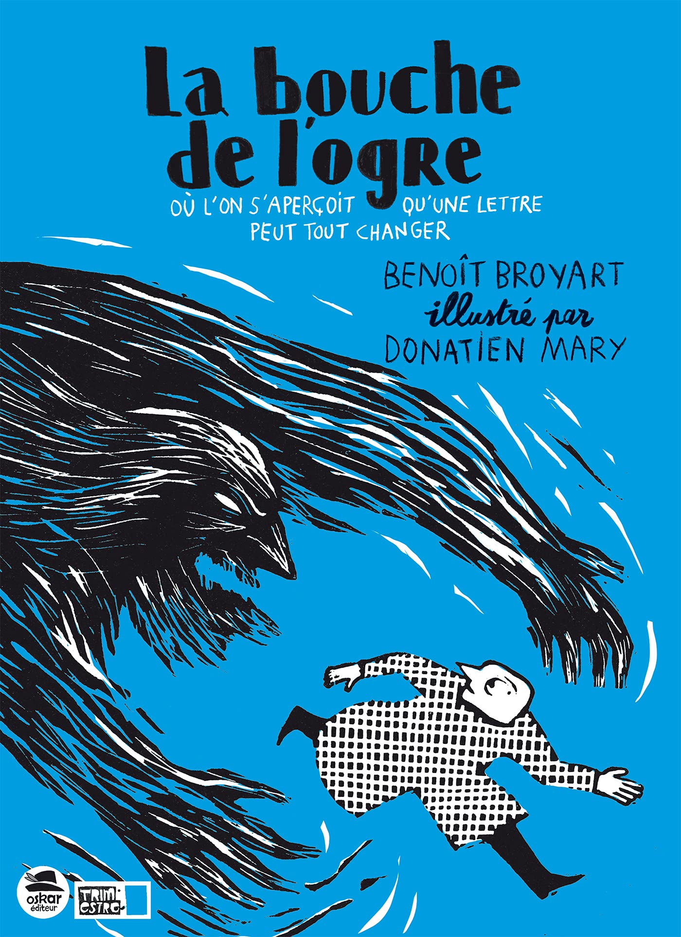 La bouche de l'ogre: où l'on s'aperçoit qu'une lettre peut tout changer 9791021400245