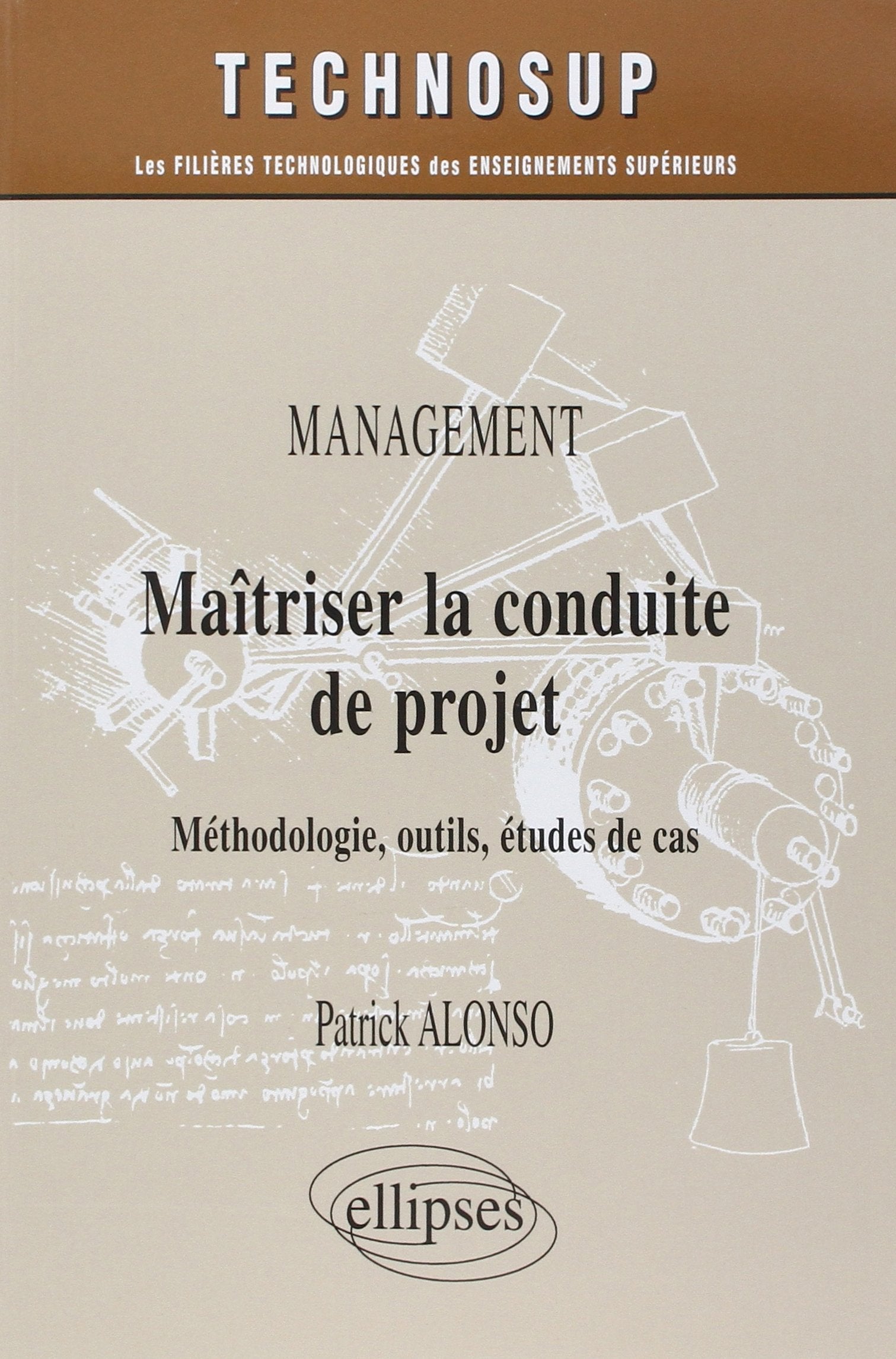 Maîtriser la conduite de projet: Management, Méthodologie, outils, études de cas 9782729828813