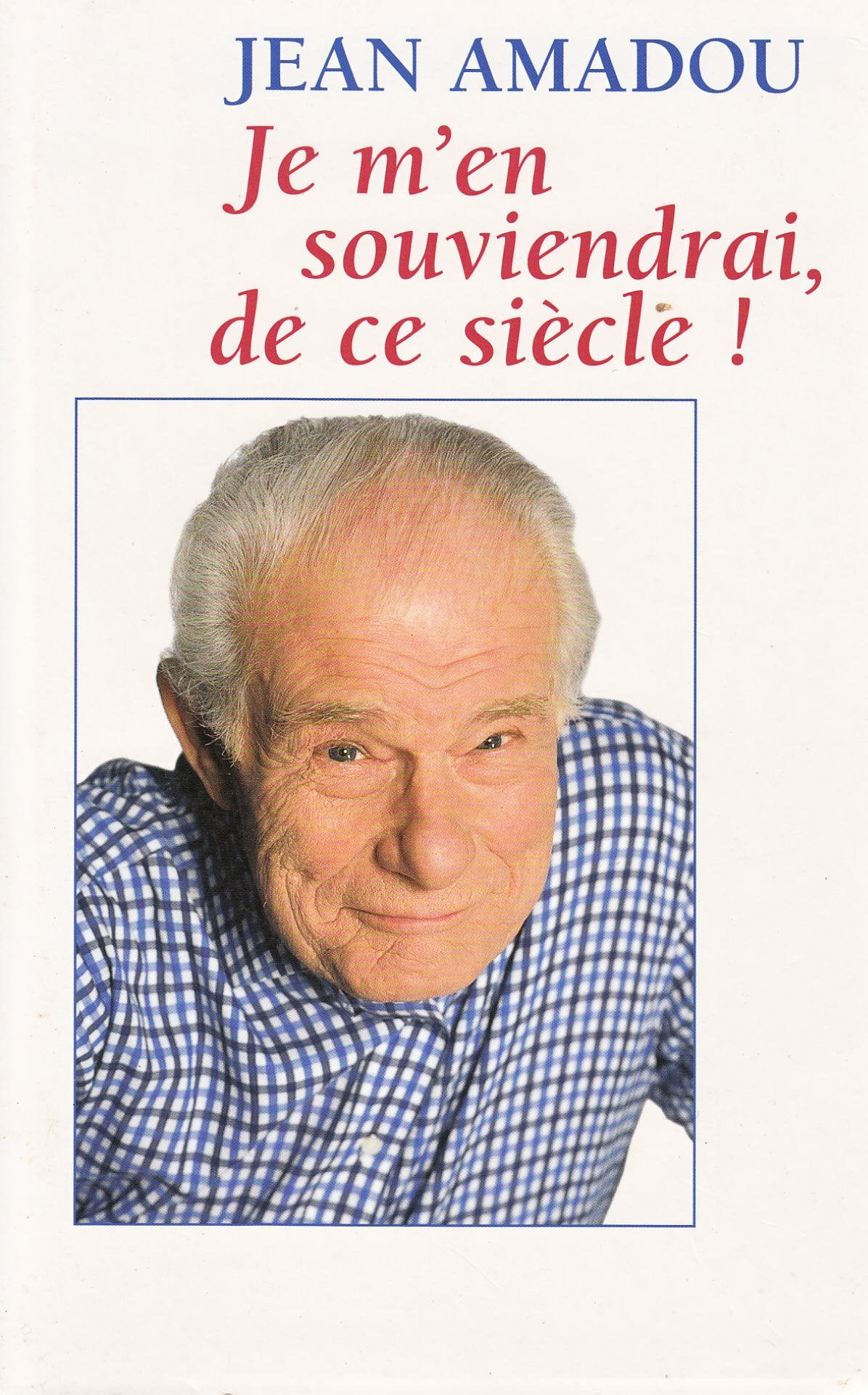 Je m'en souviendrai, de ce siècle ! 9782702860588