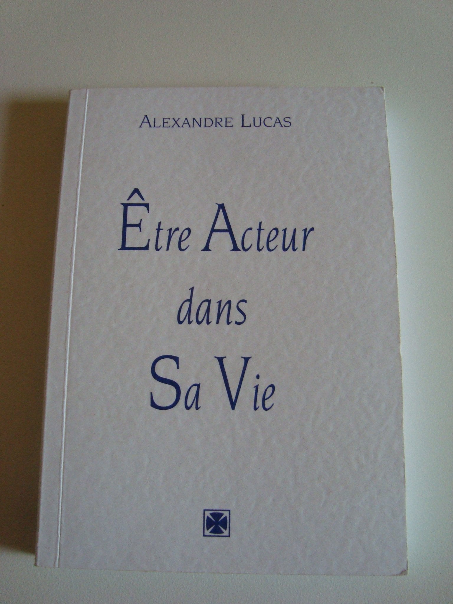 Être acteur dans sa vie 9782951647510