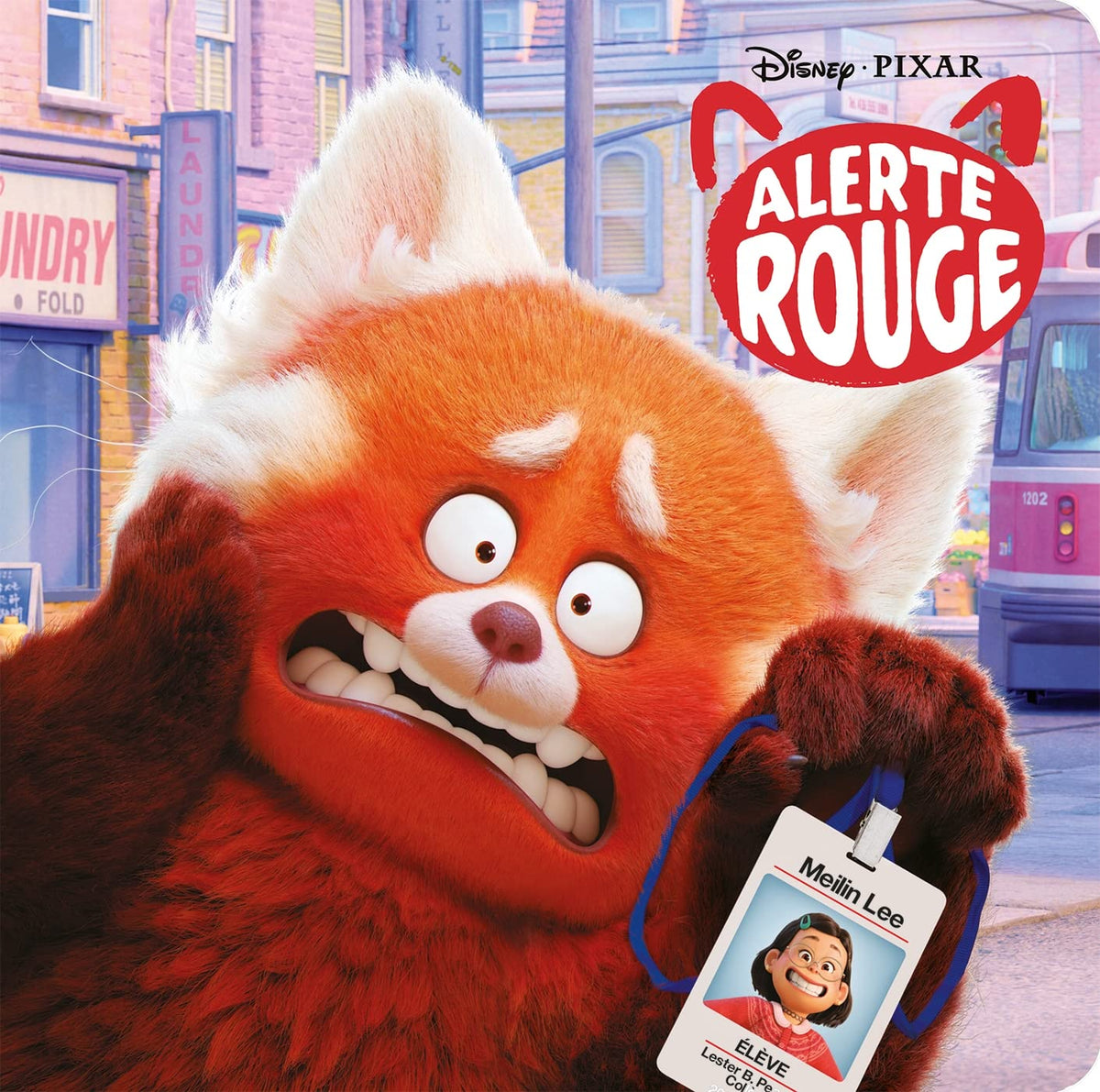ALERTE ROUGE - Monde Enchanté - L'histoire du film - Disney Pixar 9782017137948