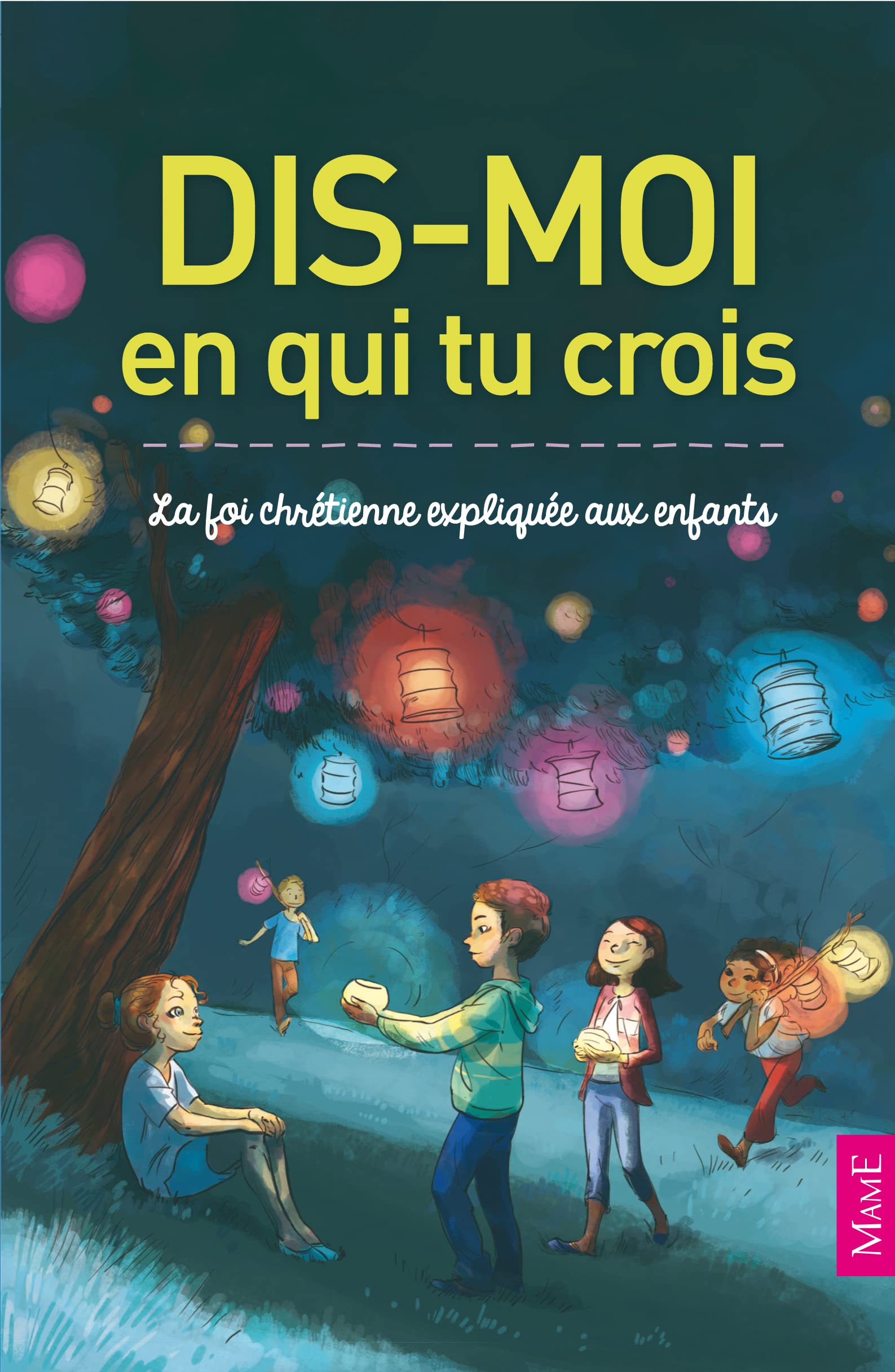 Dis-moi en qui tu crois: La foi chrétienne expliquée aux enfants 9782728917471