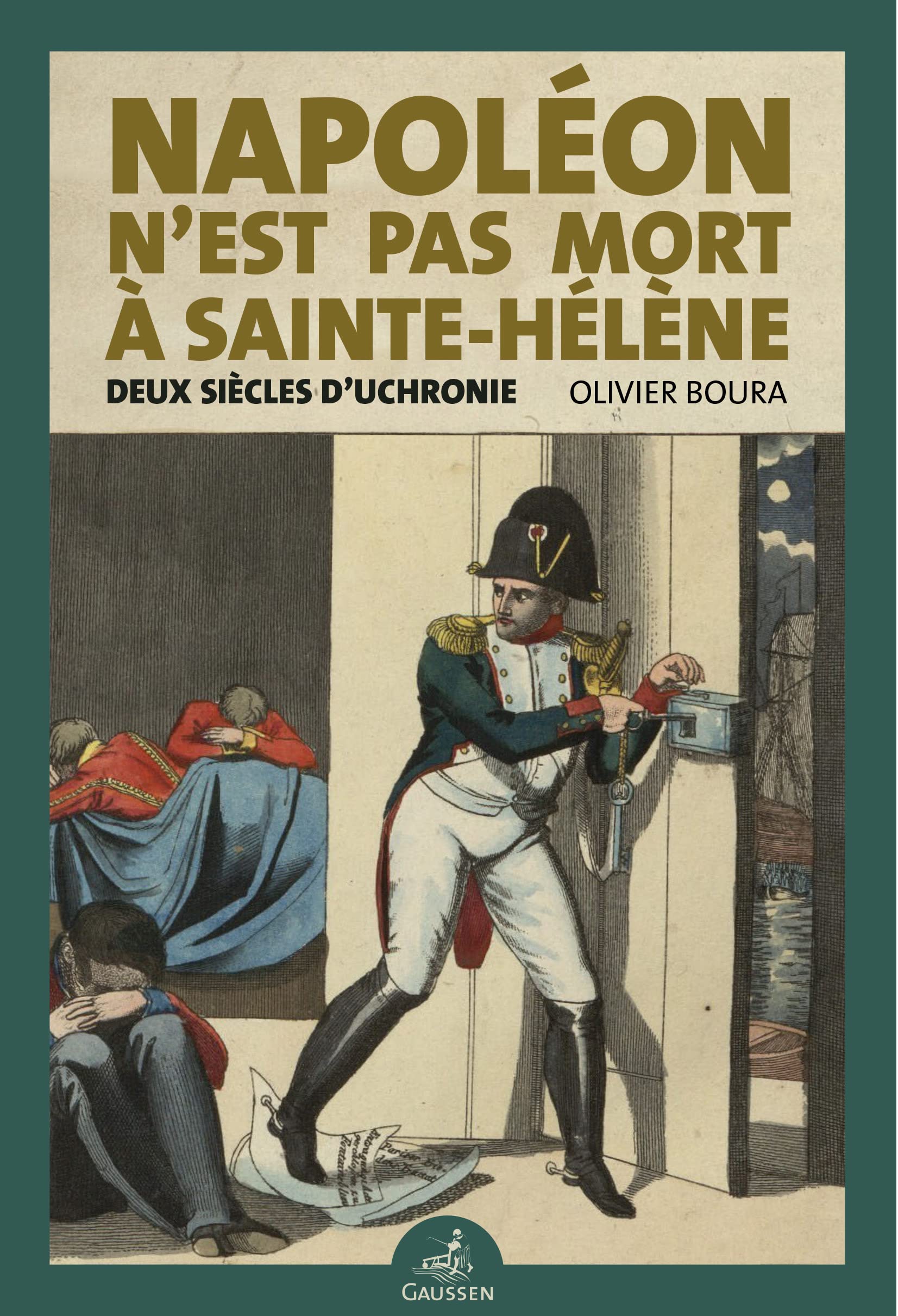 Napoléon n’est pas mort à Sainte-Hélène: Deux siècles d’uchronie 9782356982131
