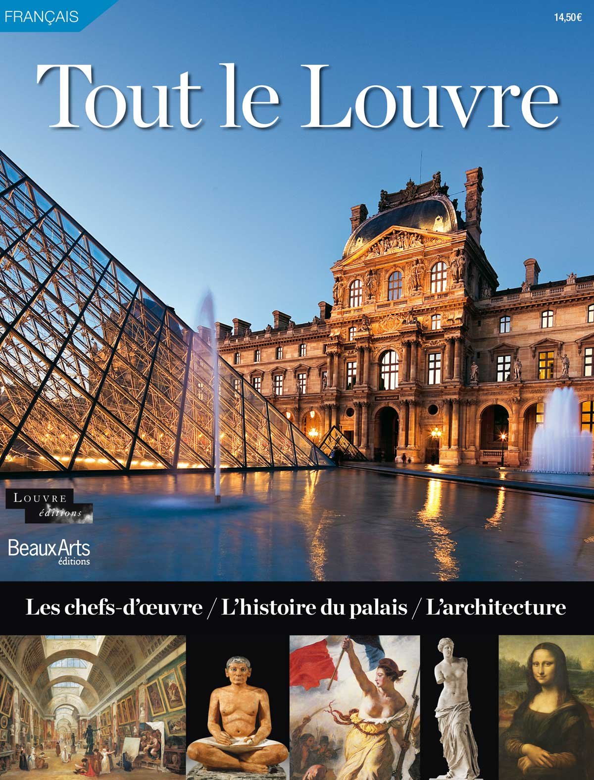 TOUT LE LOUVRE: LES CHEFS D'OEUVRE/L'HISTOIRE DU PALAIS/L'ARCHITECTURE 9782842789343