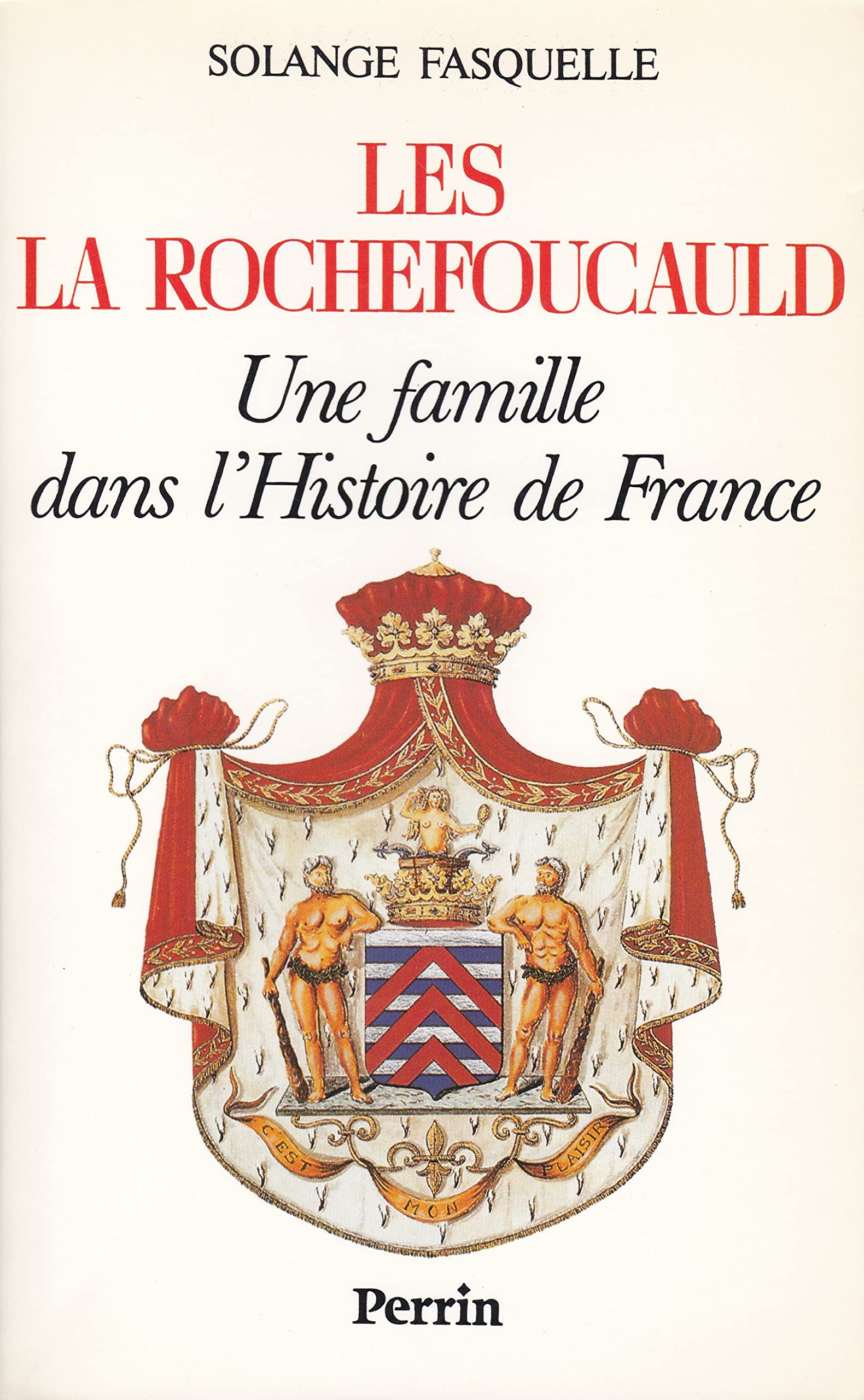 Les La Rochefoucauld: Une famille dans l'histoire de France 9782262007997