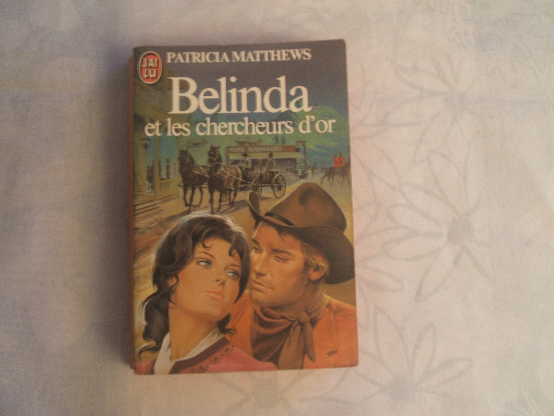 Belinda et les chercheurs d'or **** 9782277217343