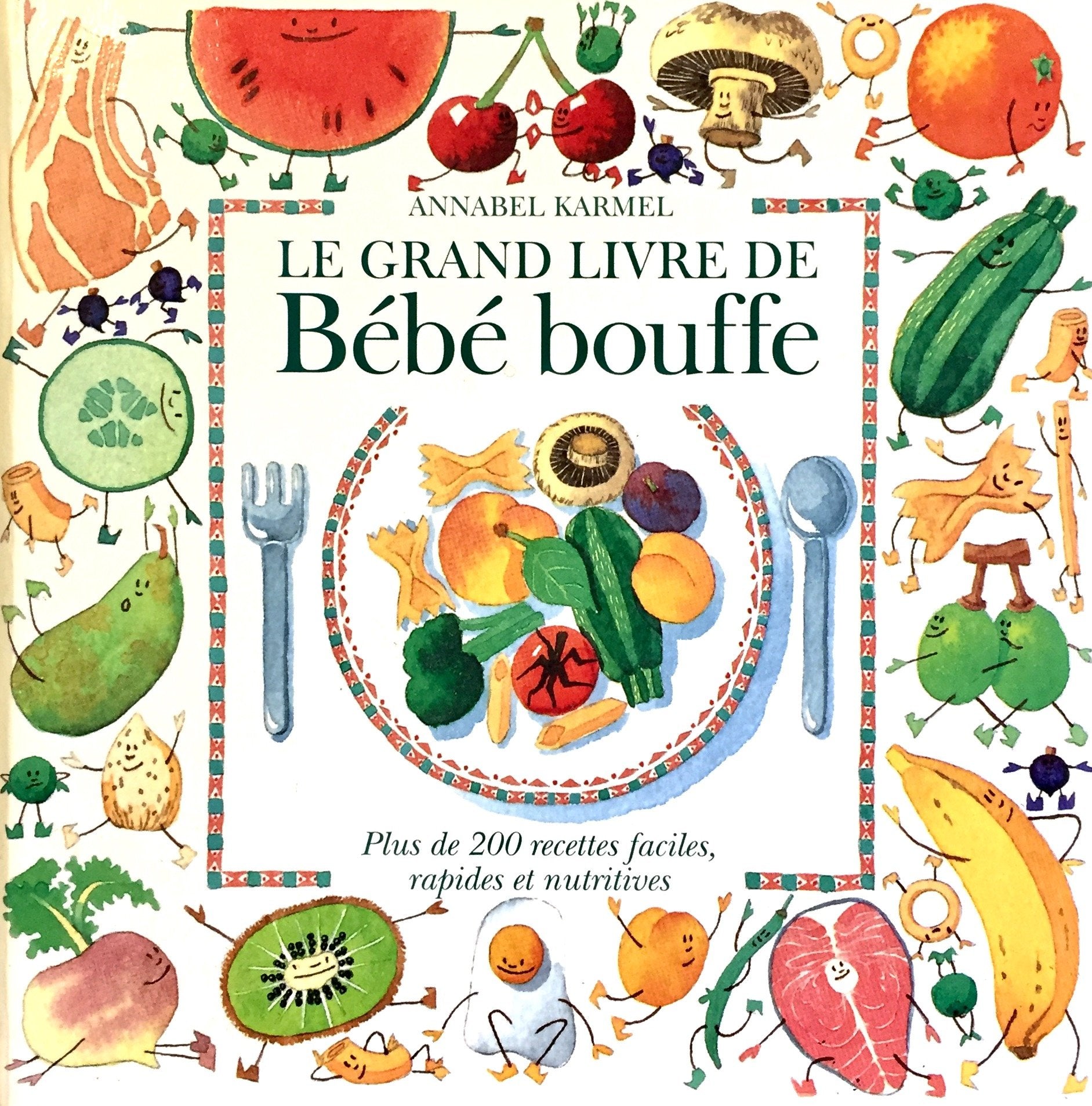 Le Grand Livre Du Bebe Bouffe. Plus De 200 Recettes Faciles, Rapides Et Multiples 9782894550441