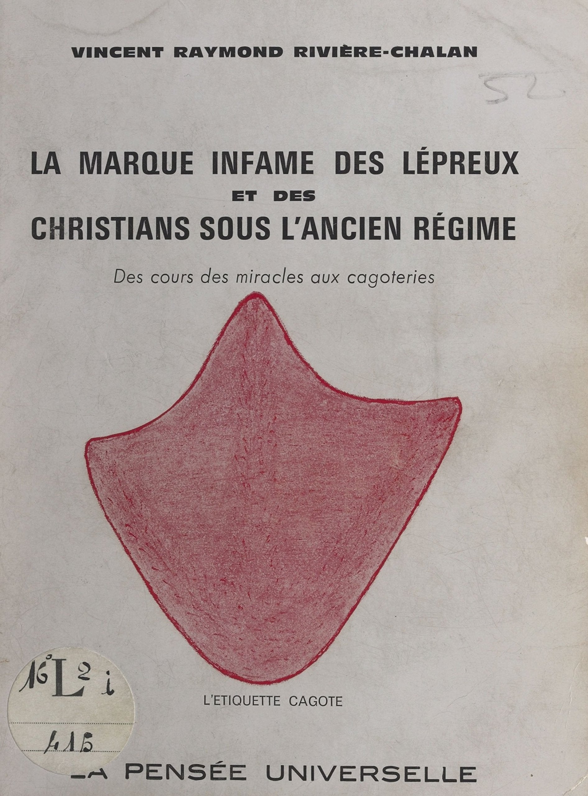 La marque infâme des lépreux et des christians sous l'Ancien régime: Des cours des miracles aux cagoteries