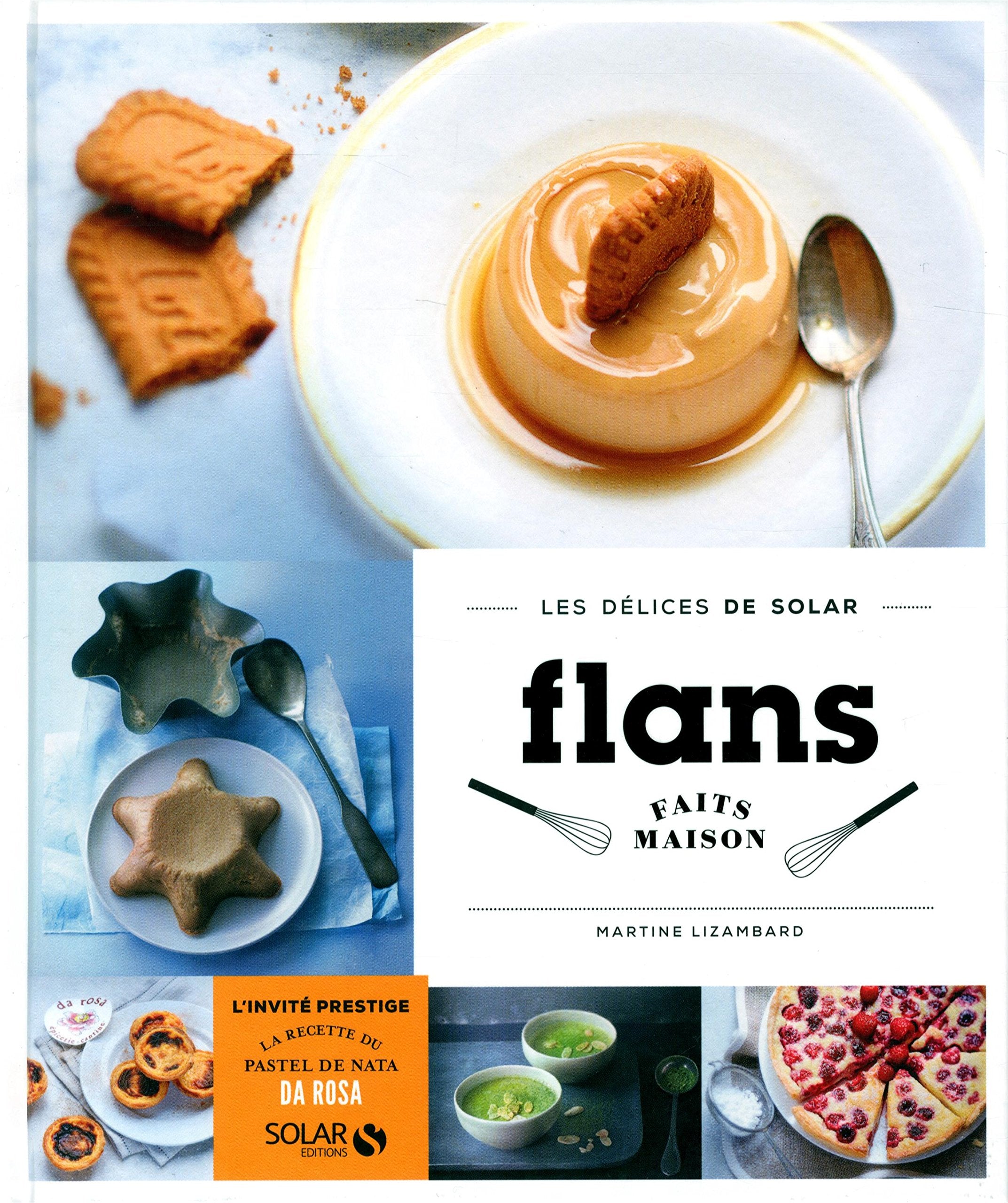 Flans faits maison - Les délices de Solar 9782263069185