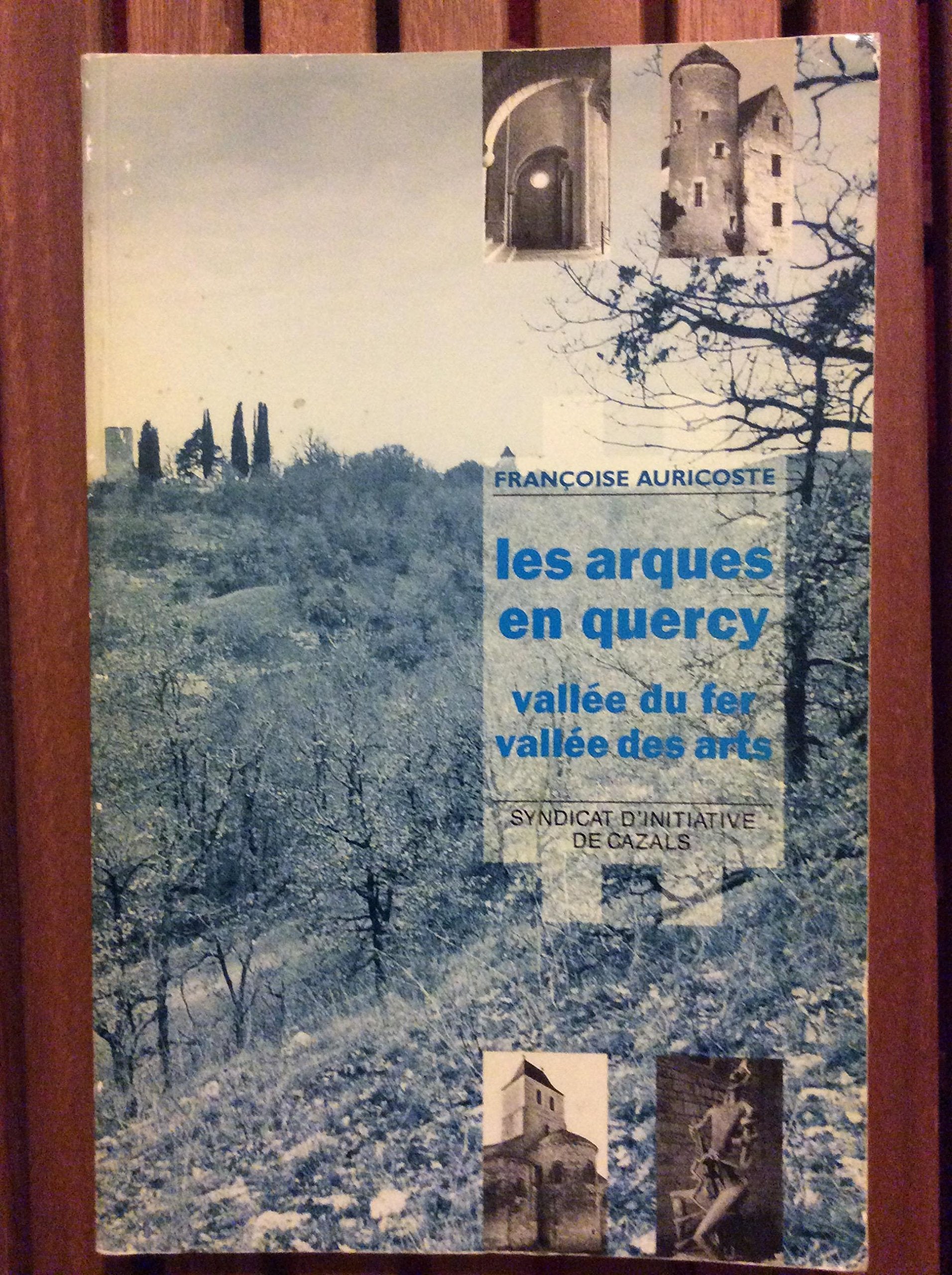 Les Arques en Quercy Vallée du fer Vallée des arts 9789504526124