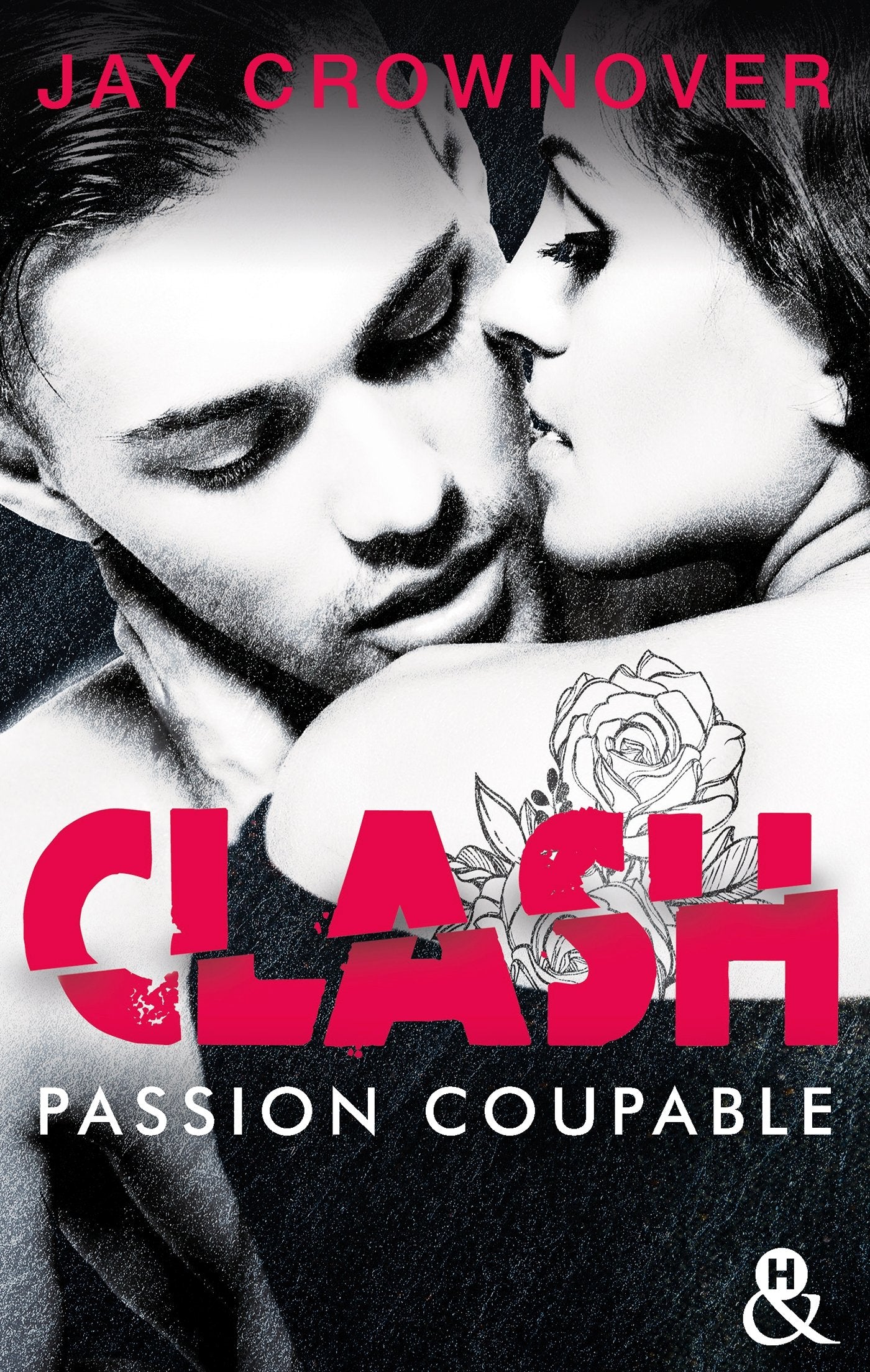 Clash T2 : Passion coupable: Après Marked Men, la nouvelle série New Adult de Jay Crownover 9782280365000