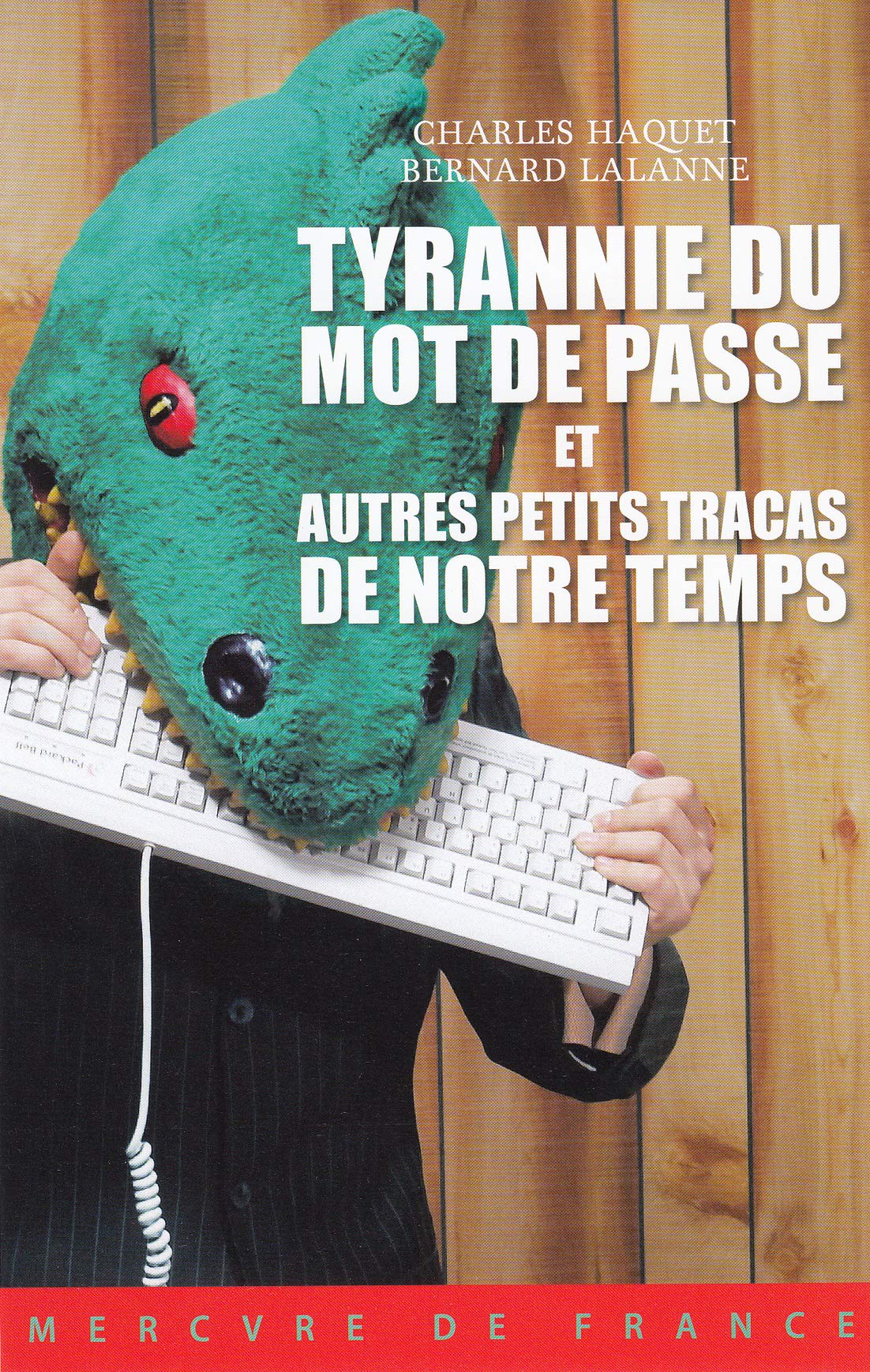 Tyrannie du mot de passe et autres petits tracas de notre temps 9782715244382