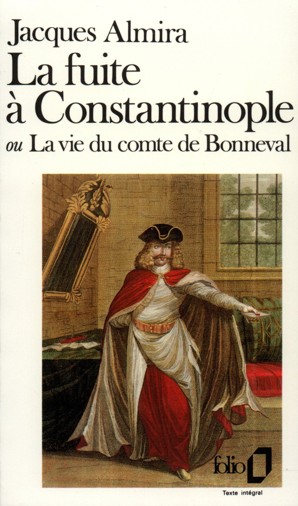 La Fuite à Constantinople ou la vie du Comte de Bonneval 9782070379453
