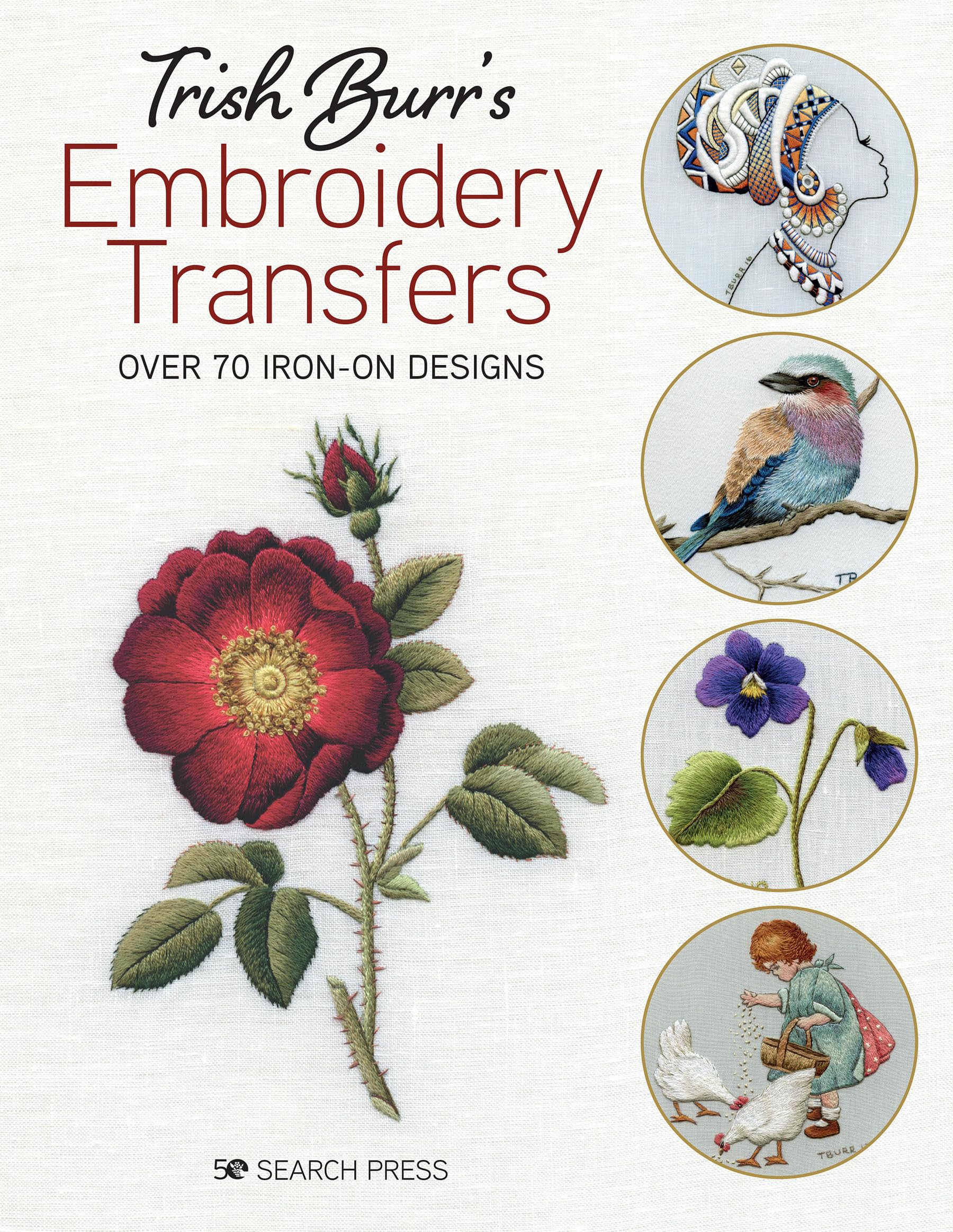 Trish Burr's Embroidery Transfers: Over 70 Iron-on Designs 9781782219033