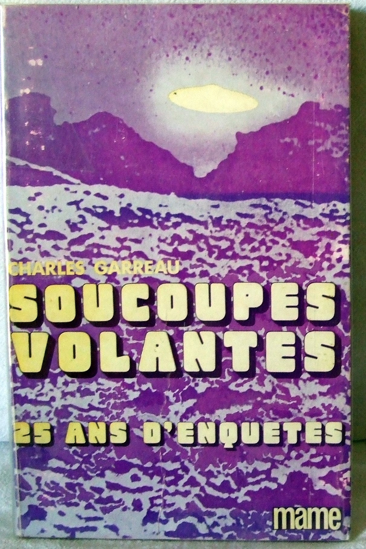 SOUCOUPES VOLANTES.25 ANS D'ENQUETES.