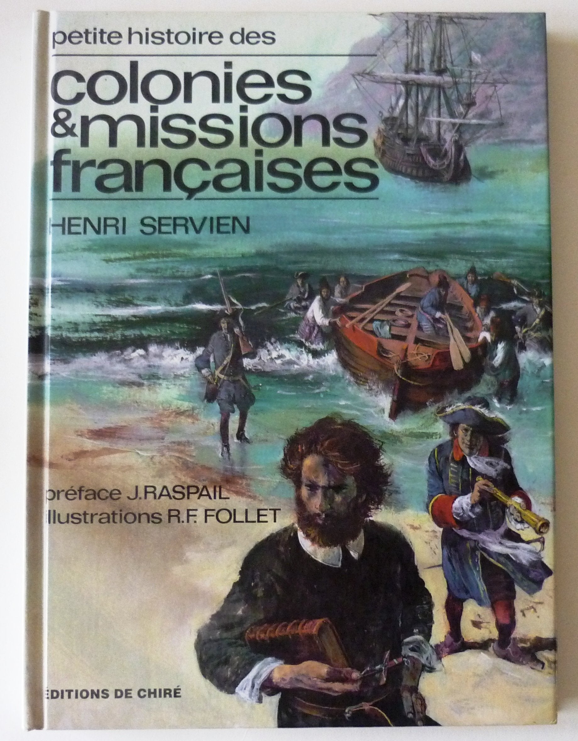 PETITE HISTOIRE DES COLONIES ET MISSIONS FRANCAISES 9782851900555
