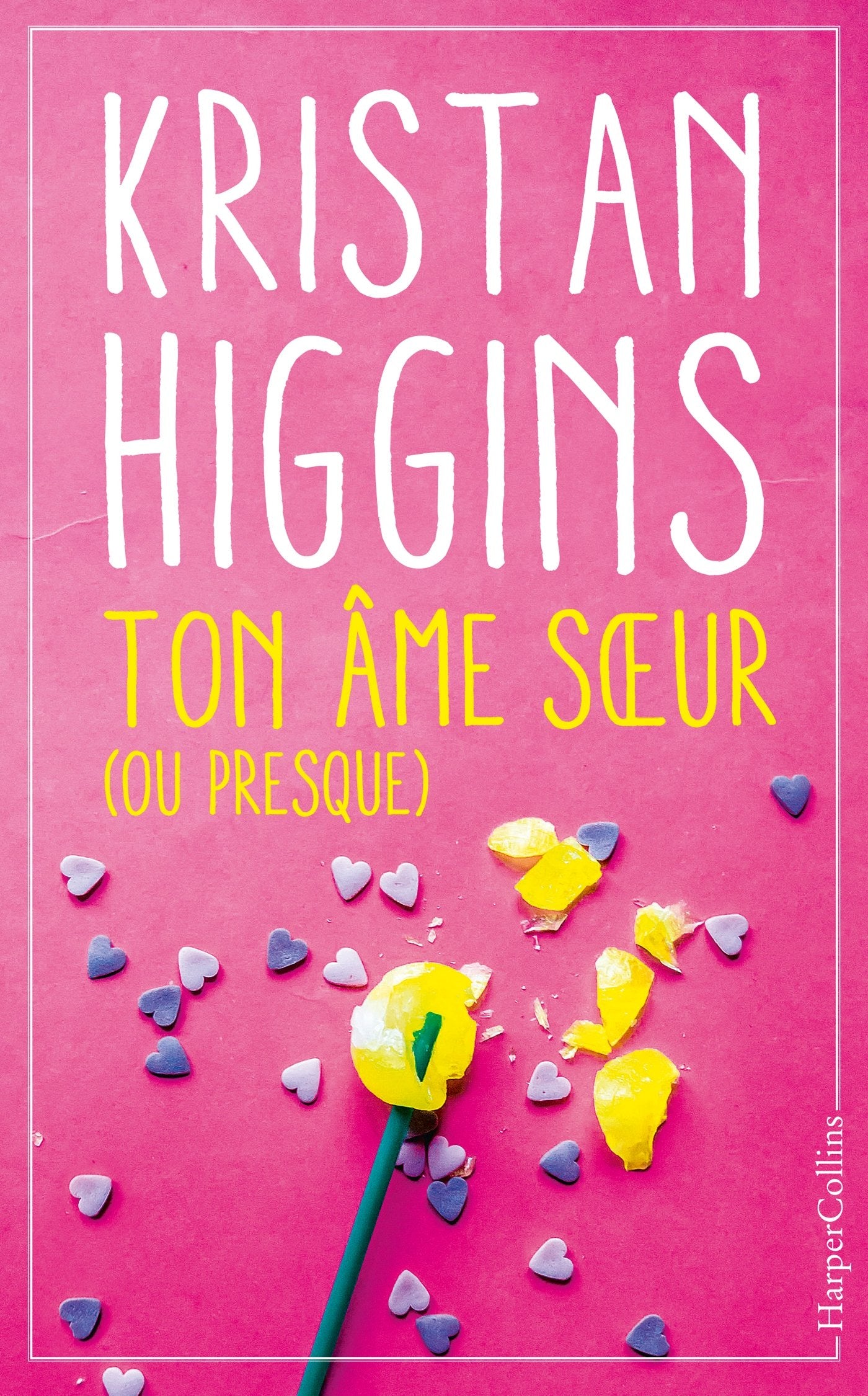Ton âme soeur (ou presque): le nouveau roman feel good de Kristan Higgins ! 9791033902034
