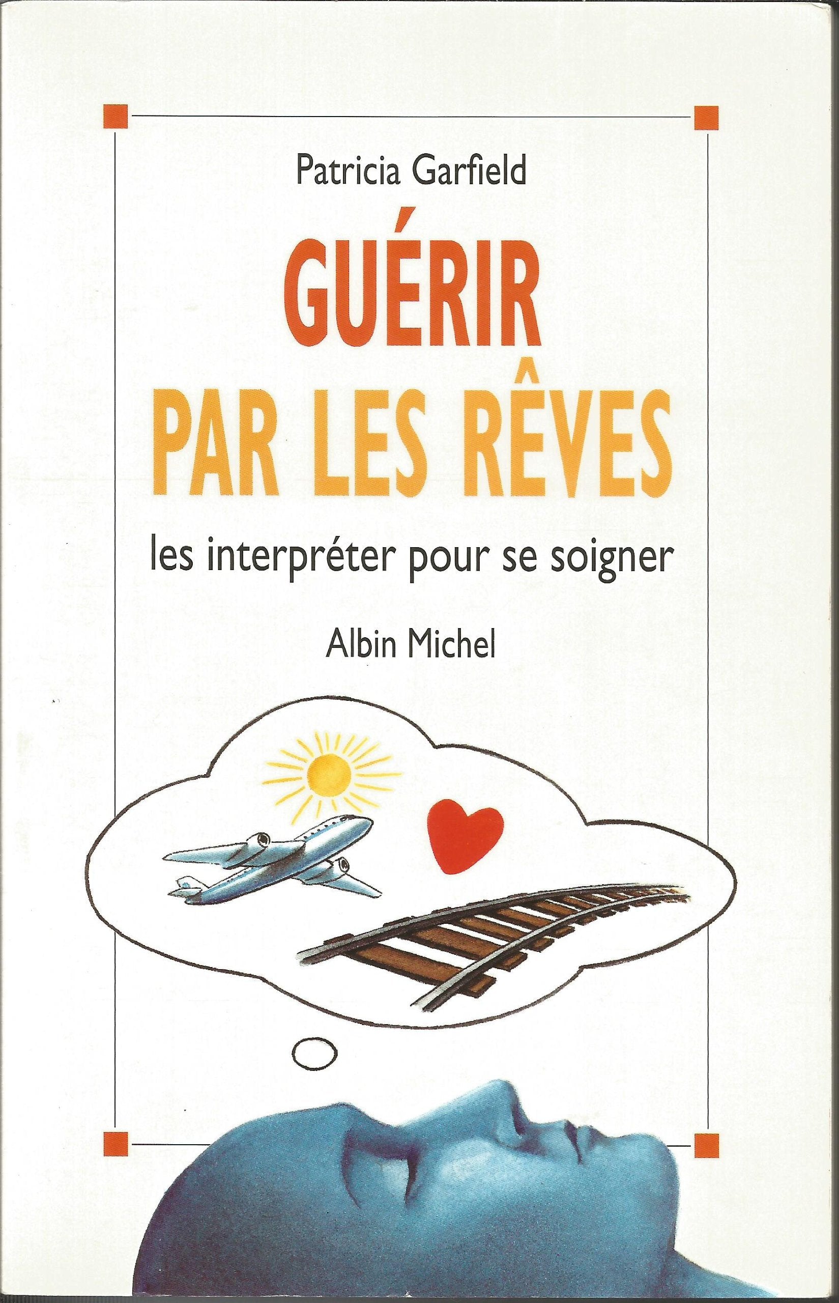Guérir par les rêves: Les interpréter pour se soigner 9782226070159