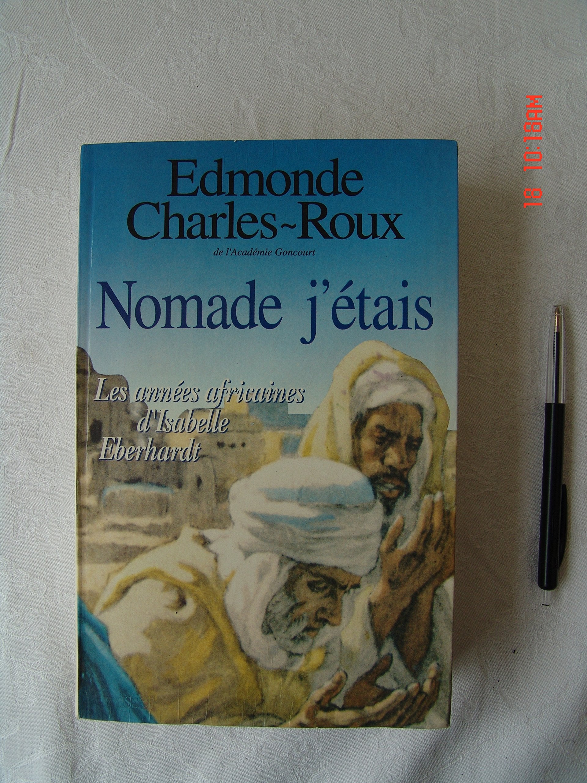 Nomade j'étais. Les Années africaines d'Isabelle Eberhardt 9782246473619