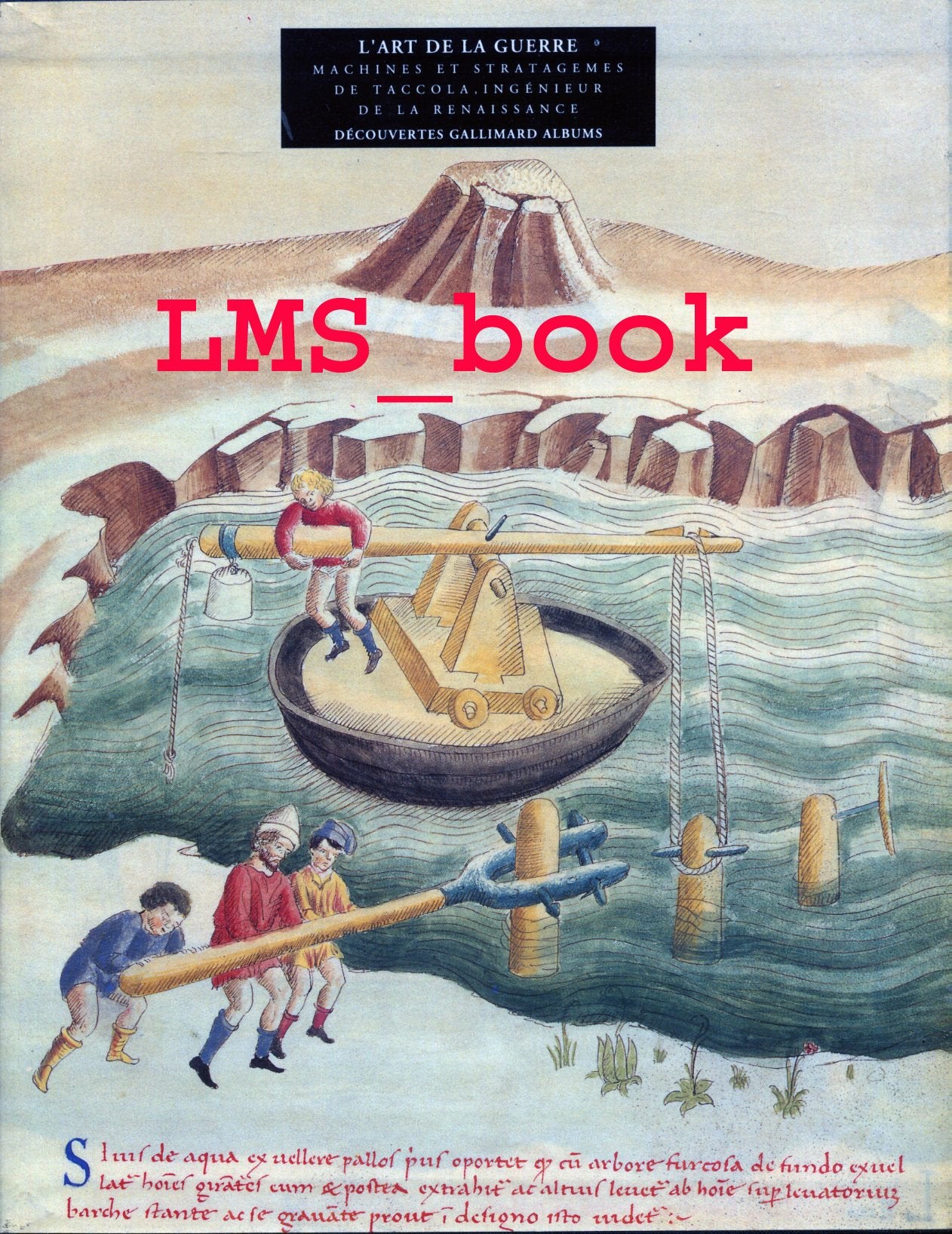L'Art de la guerre: Machines et stratagèmes de Taccola, ingénieur de la Renaissance 9782070566631