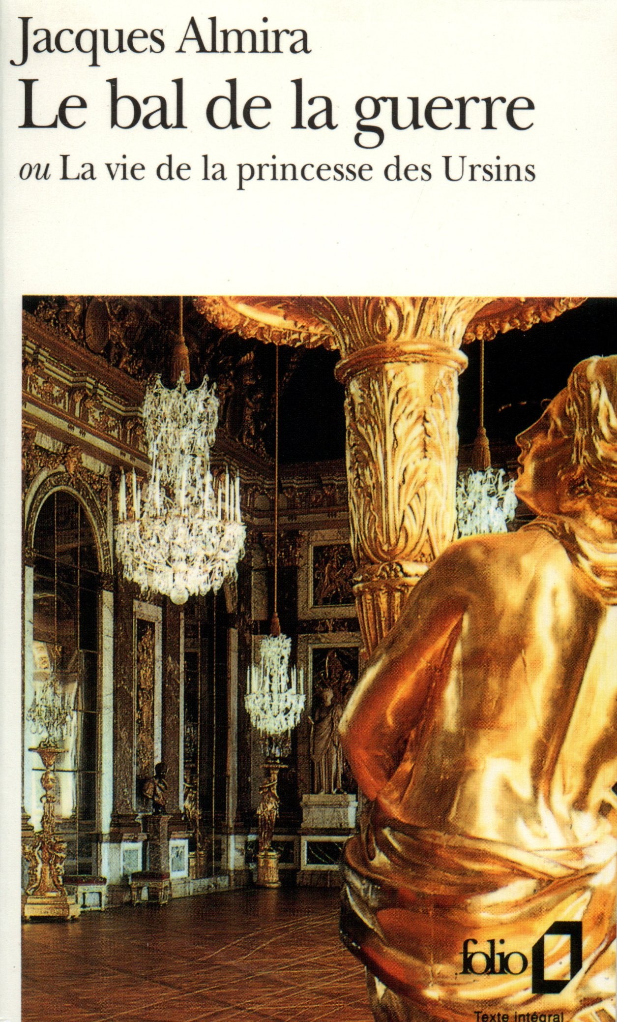 Le Bal de la guerre ou La vie de la princesse des Ursins 9782070385966