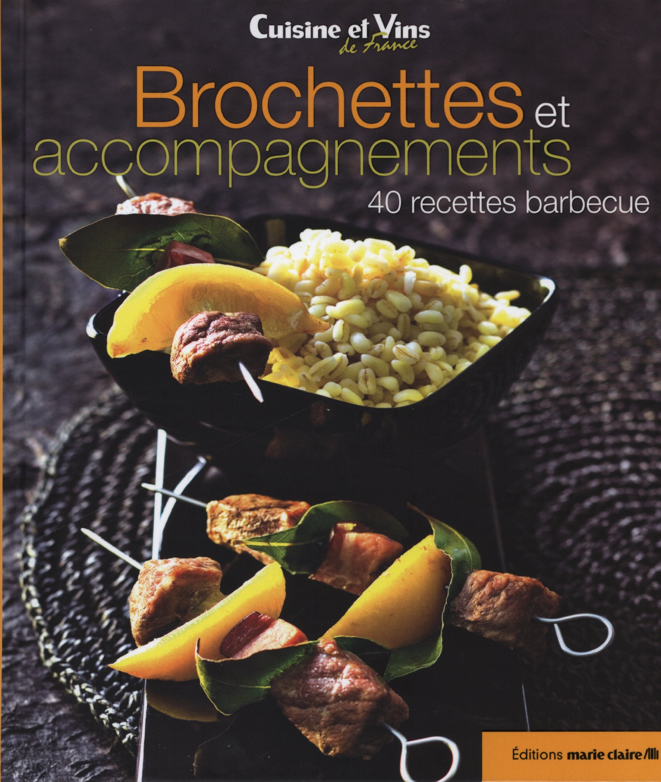 Brochettes et accompagnements: 40 recettes barbecue 9782848314006