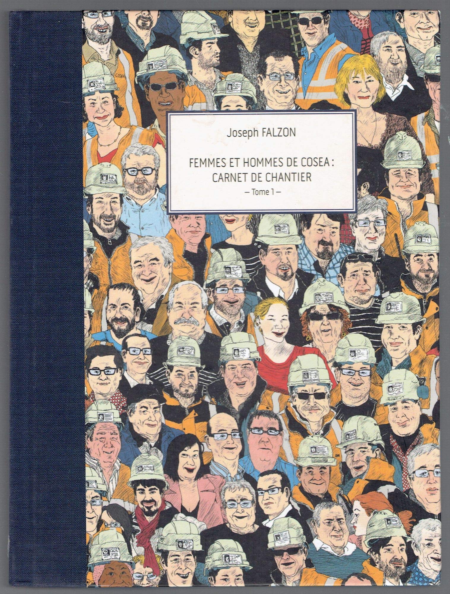 Femmes et Hommes de COSEA, Carnet de chantier tome 1