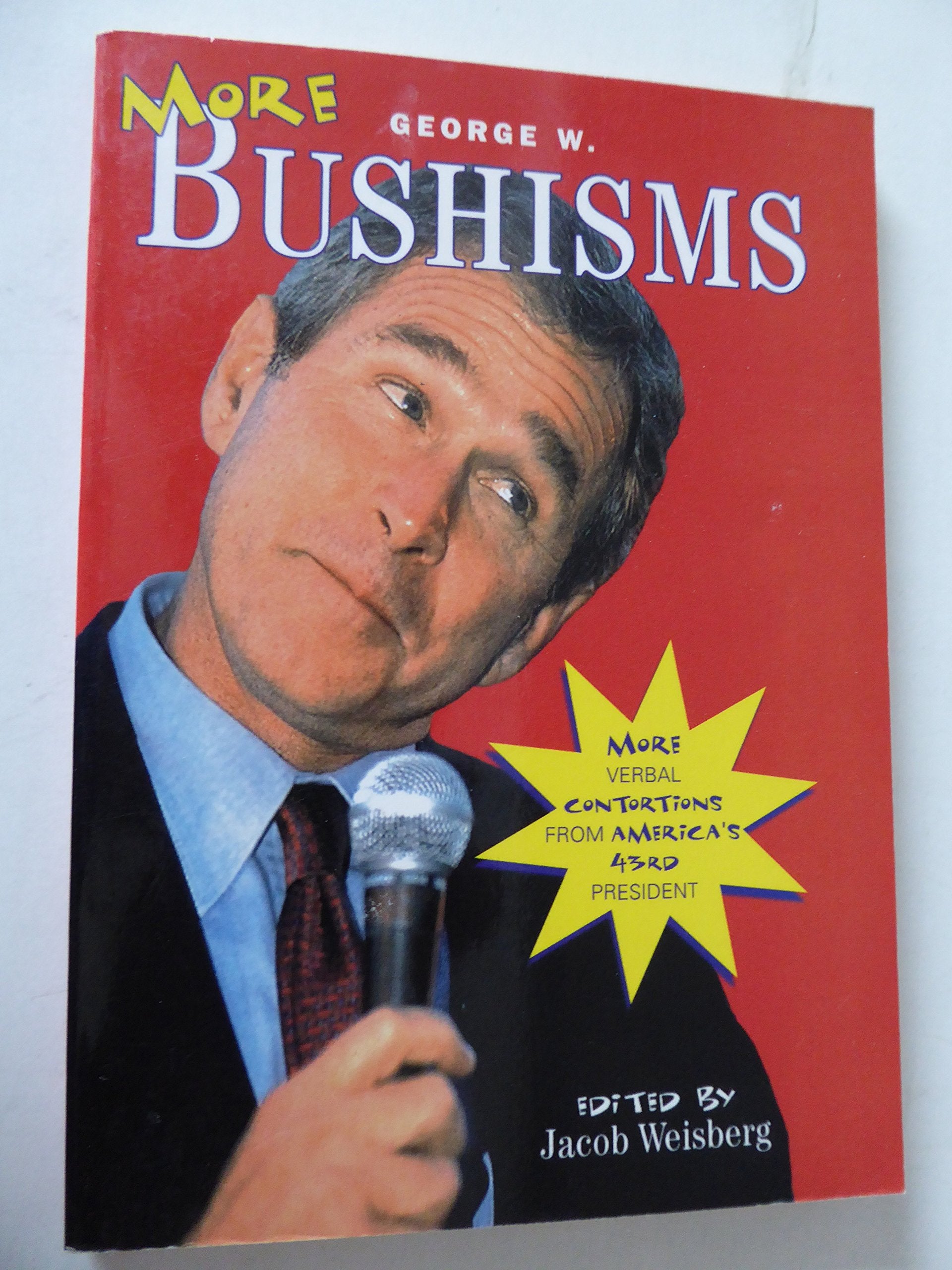 More George W. Bushisms: More Verbal Contortions from America's 43rd President 9780743462334