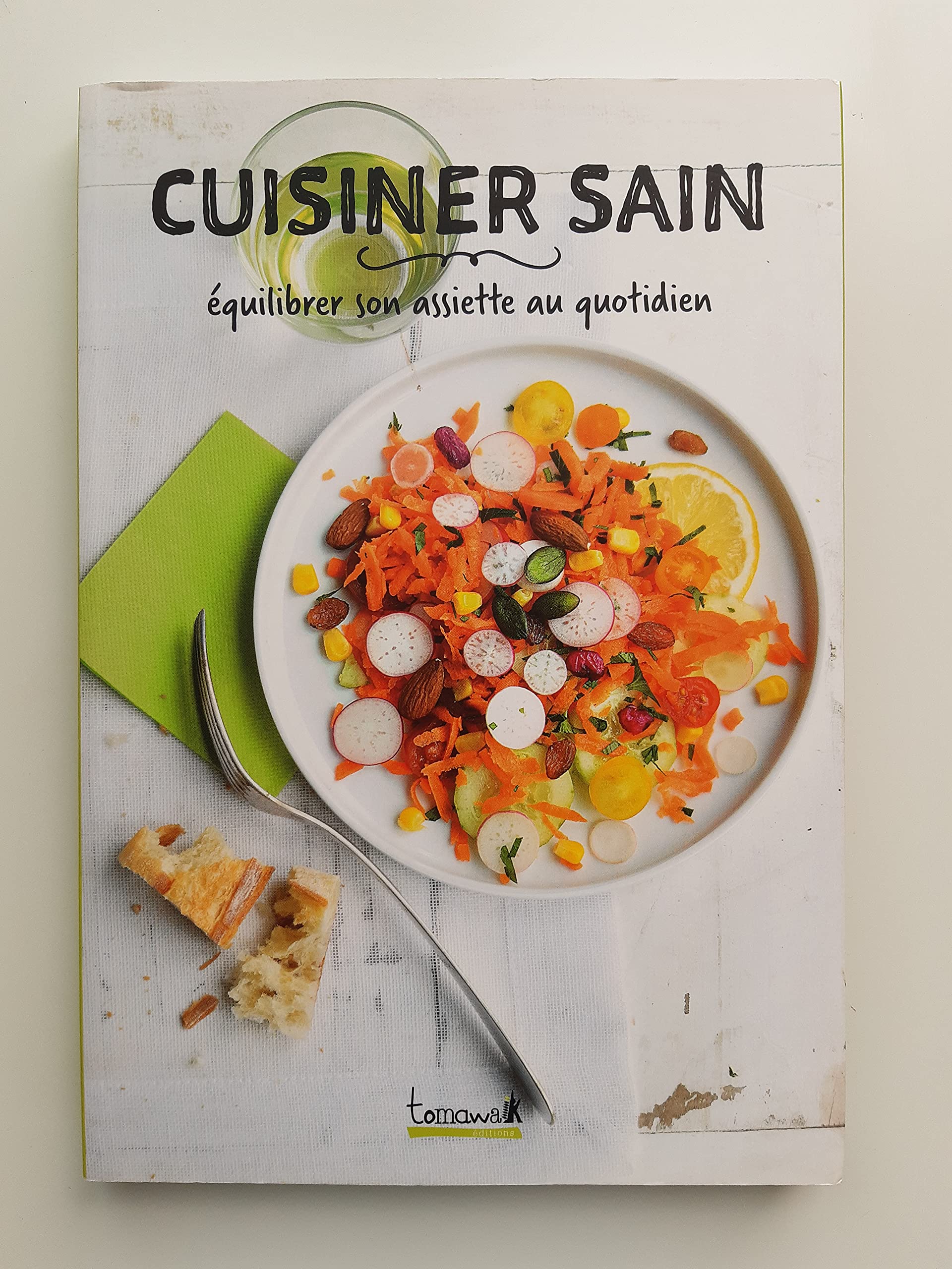 cuisiner sain equilibrer son assiette au quotidien 9782366461060