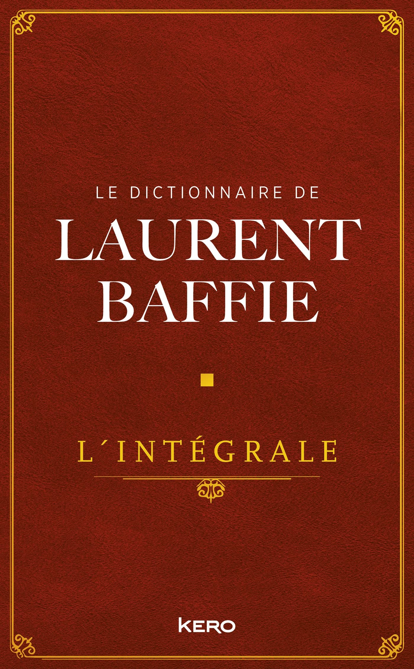 Le Dictionnaire de Laurent Baffie - L'intégrale 9782702168530