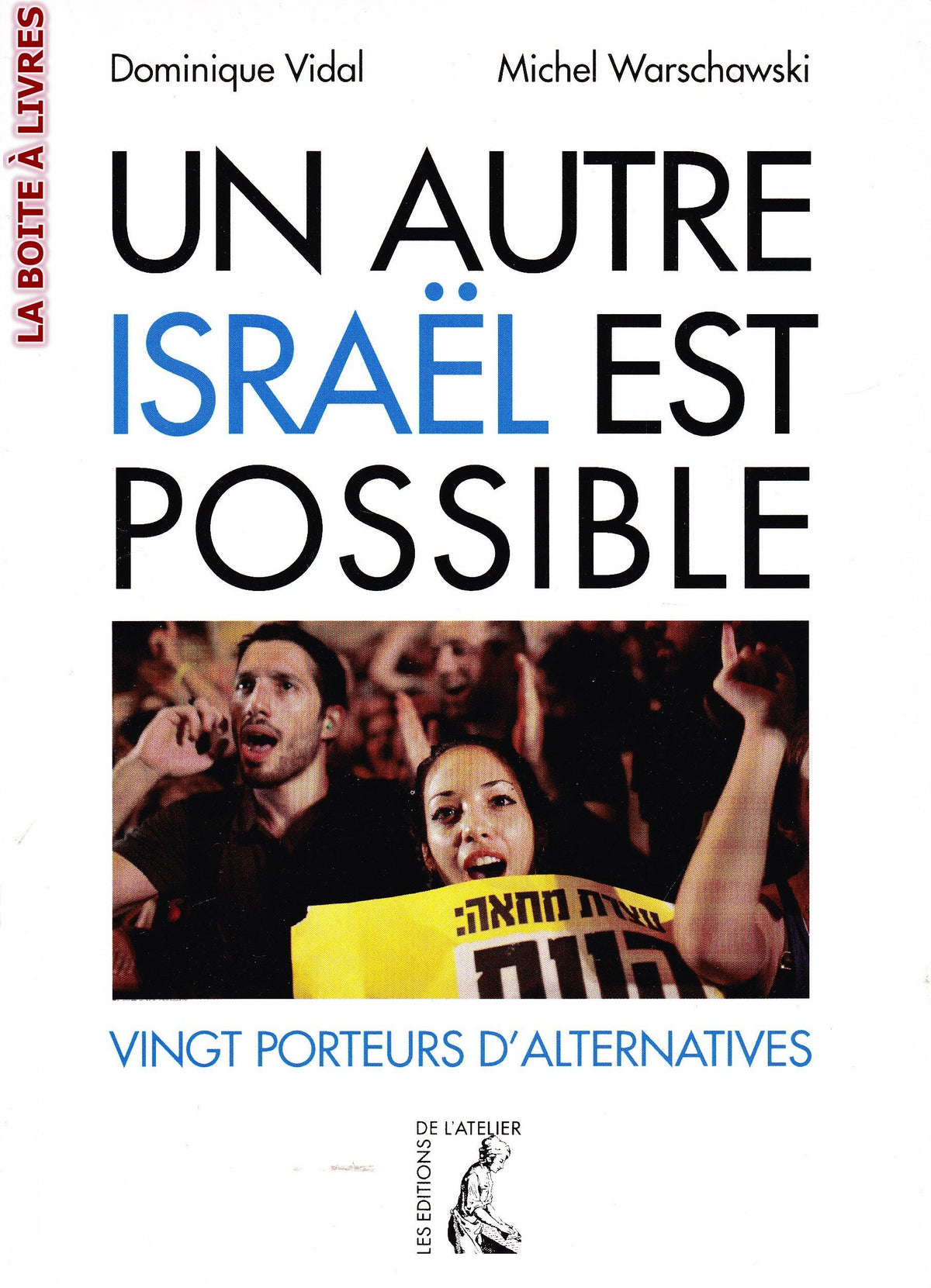 Un autre Israël est possible. Vingt porteurs d'alternatives 9782708241916