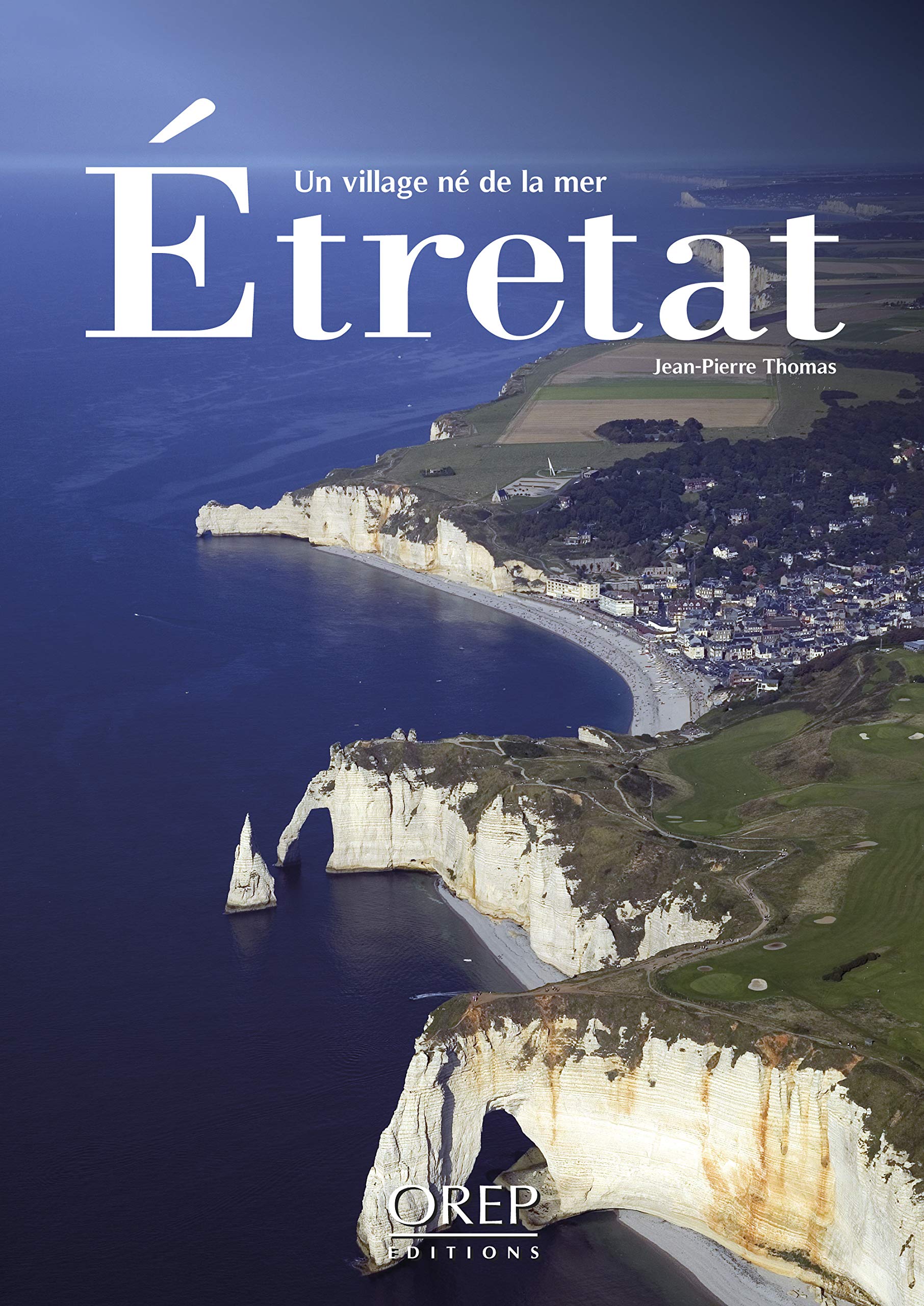 Étretat - Un village né de la mer 9782815100267