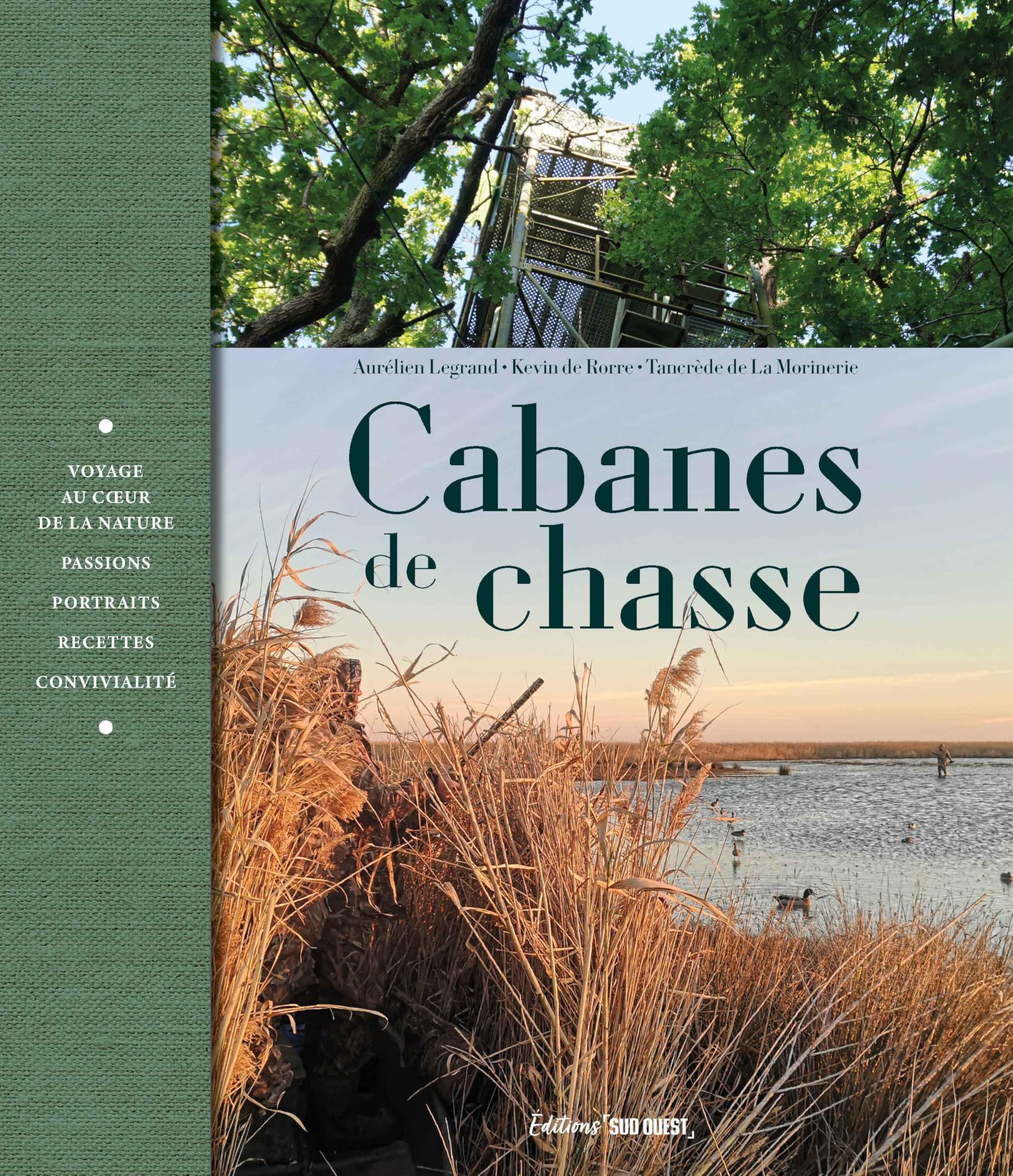 Cabanes de chasse: Chasse, pêche, cuisine, art de vivre 9782817712505