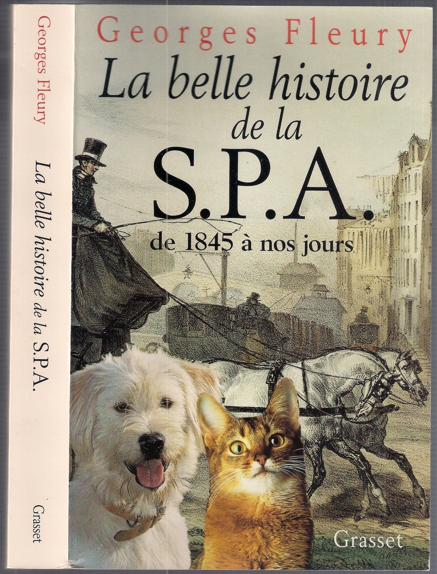 La belle histoire de la S.P.A. De 1845 à nos jours 9782246496311