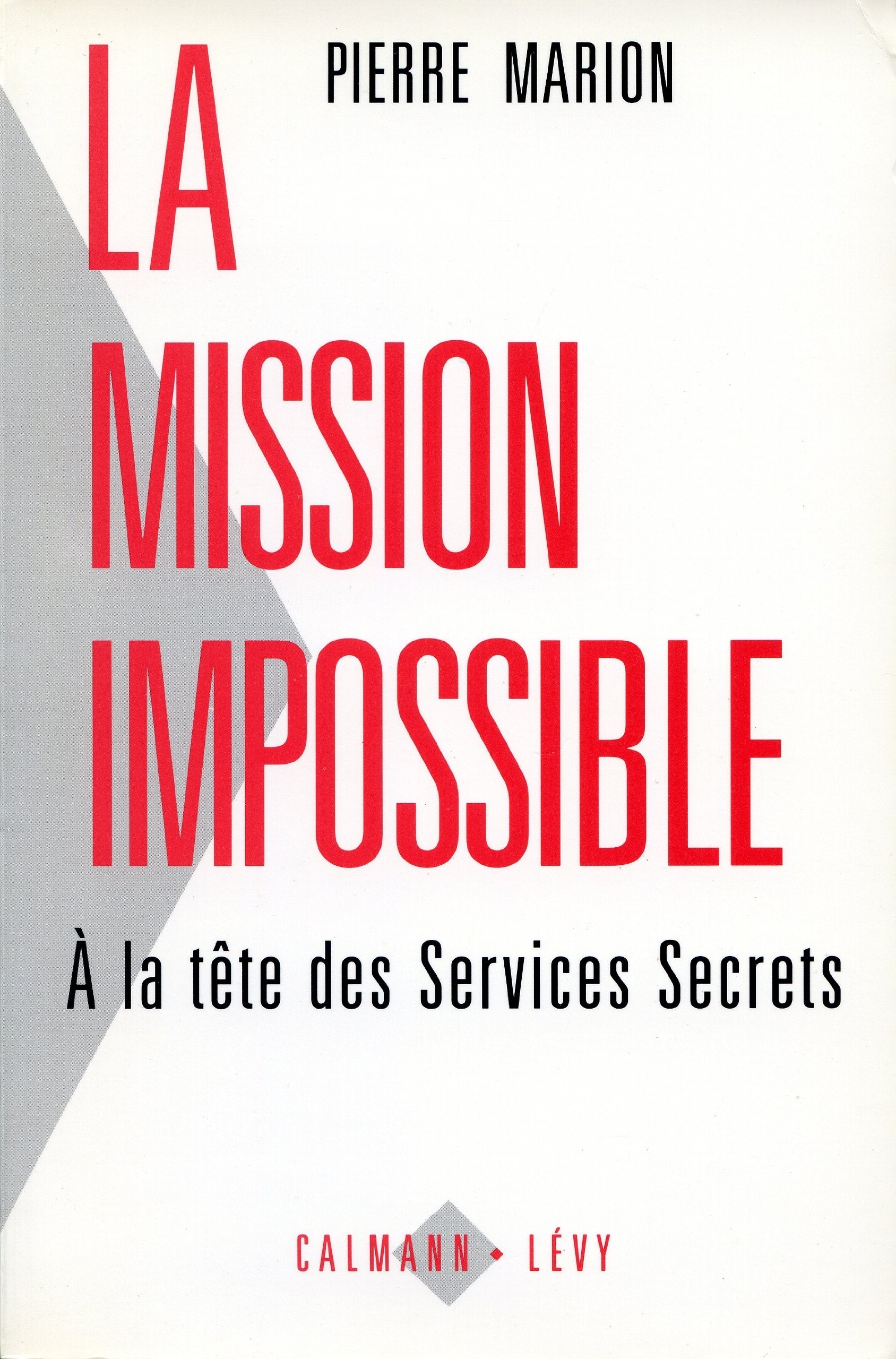 La mission impossible: À la tête des services secrets 9782702119709