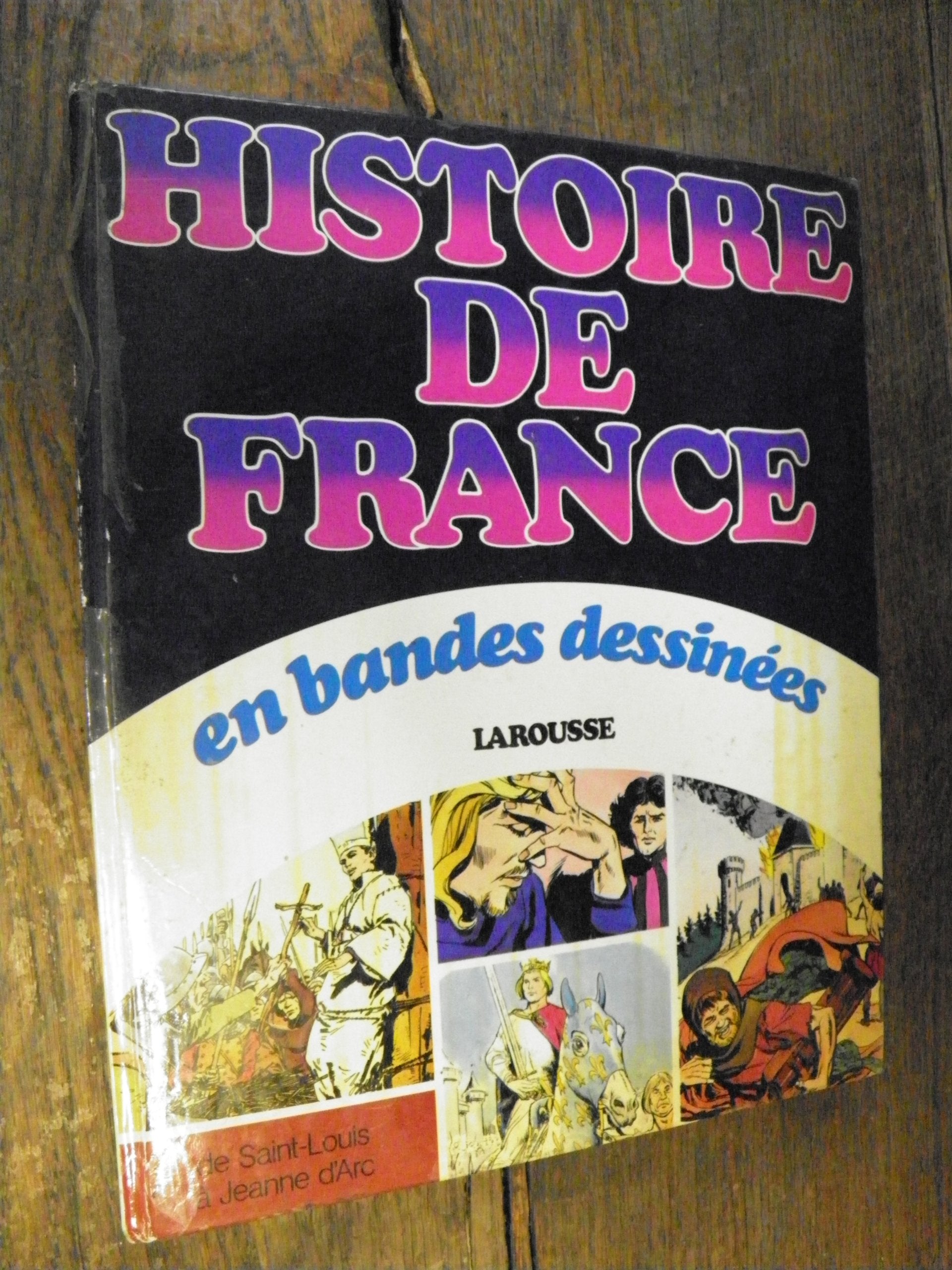 Histoire de France en bande dessinées de Saint-Louis à Jeanne d'Arc