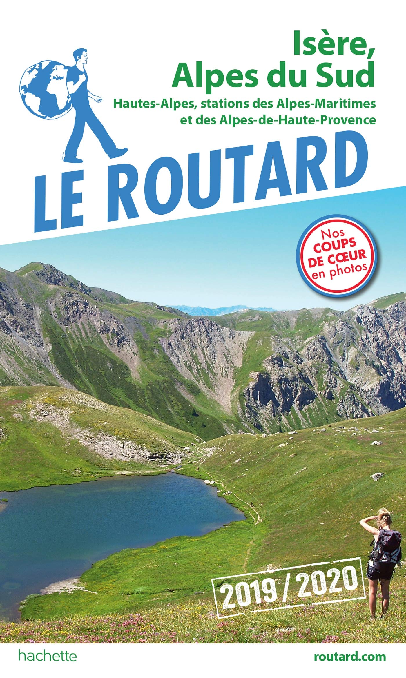 Guide du Routard Isère, Alpes du Sud 2019/20: Hautes-Alpes, stations des Alpes Maritimes et Alpes de Haute-Provence 9782017067559